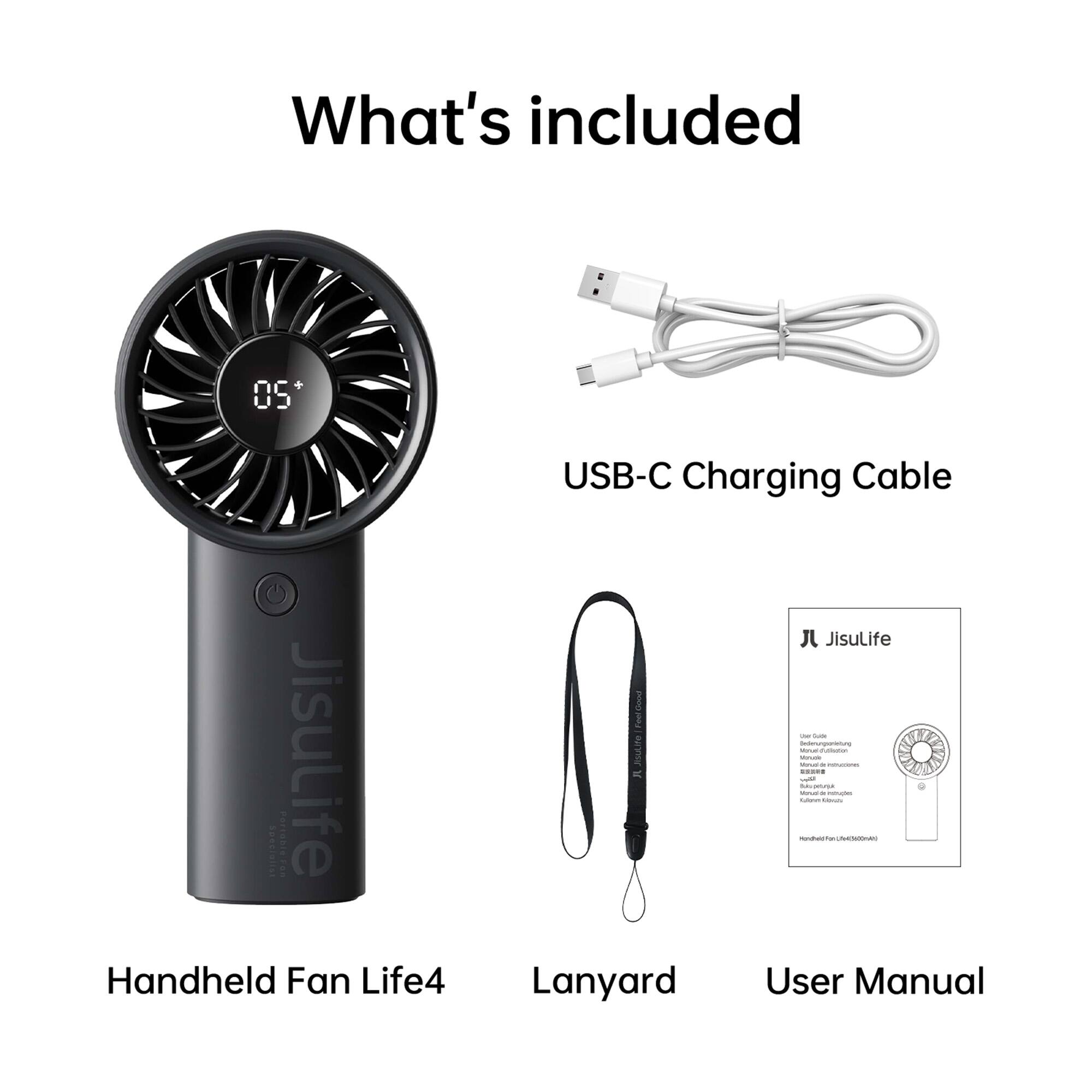 What's included

- USB-C Charging Cable
- Handheld Fan Life4
- Lanyard
- User Manual