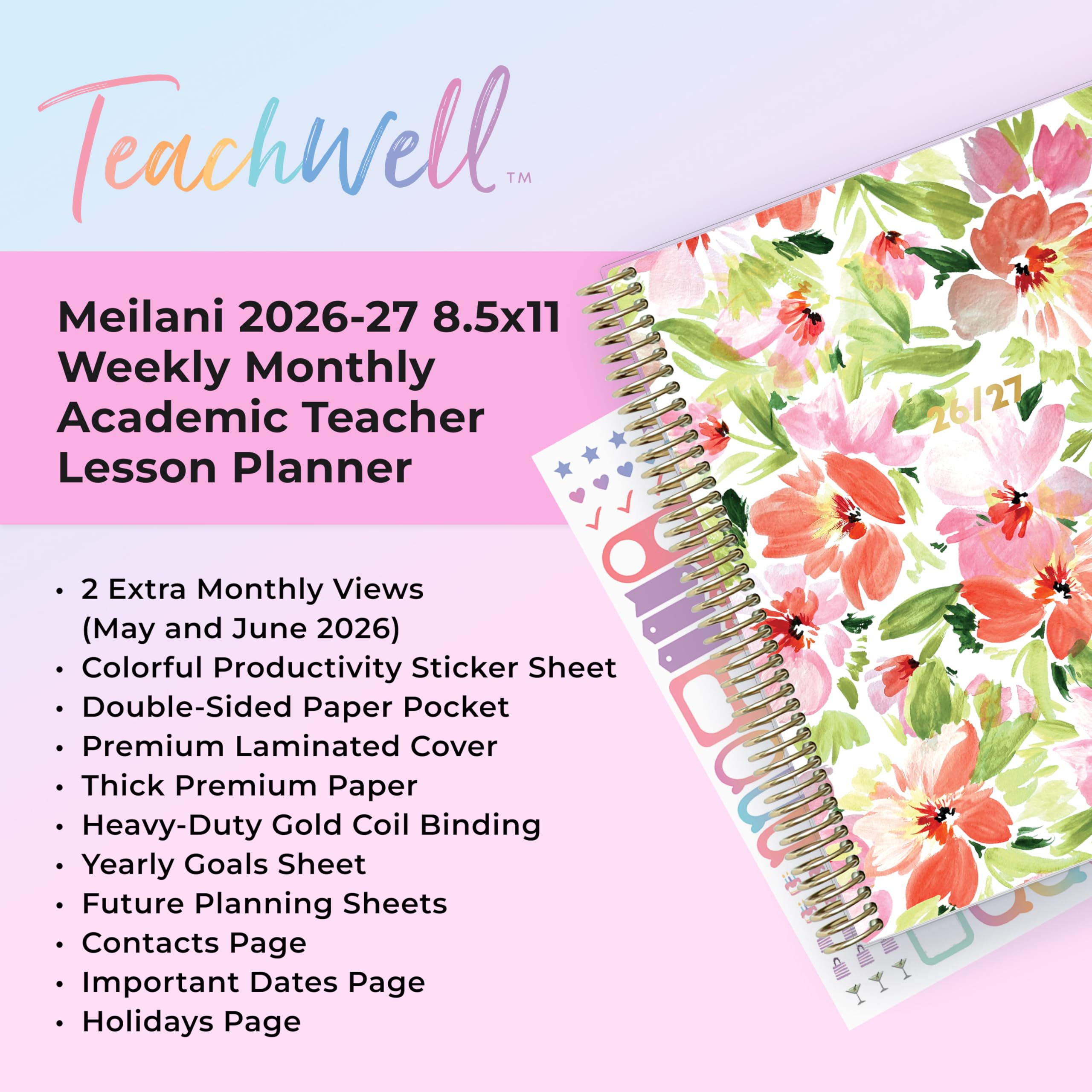 Teachwell™ Meilani 2026-27 8.5x11 Weekly Monthly Academic Teacher Lesson Planner

- 2 Extra Monthly Views (May and June 2026)
- Colorful Productivity Sticker Sheet
- Double-Sided Paper Pocket
- Premium Laminated Cover
- Thick Premium Paper
- Heavy-Duty Gold Coil Binding
- Yearly Goals Sheet
- Future Planning Sheets
- Contacts Page
- Important Dates Page
- Holidays Page