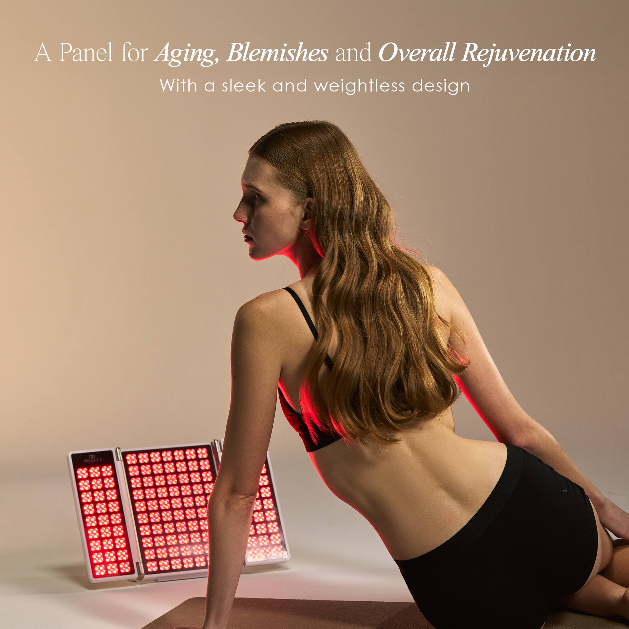 A Panel for Aging, Blemishes and Overall Rejuvenation  
With a sleek and weightless design