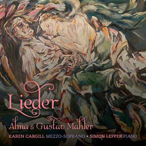 Lieder  
Alma & Gustav Mahler  
KAREN CARGILL MEZZO-SOPRANO  
SIMON LEPPER PIANO