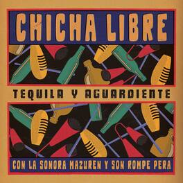 Chicha Libre - Tequila Y Aguardiente (EP) - VINYL LP