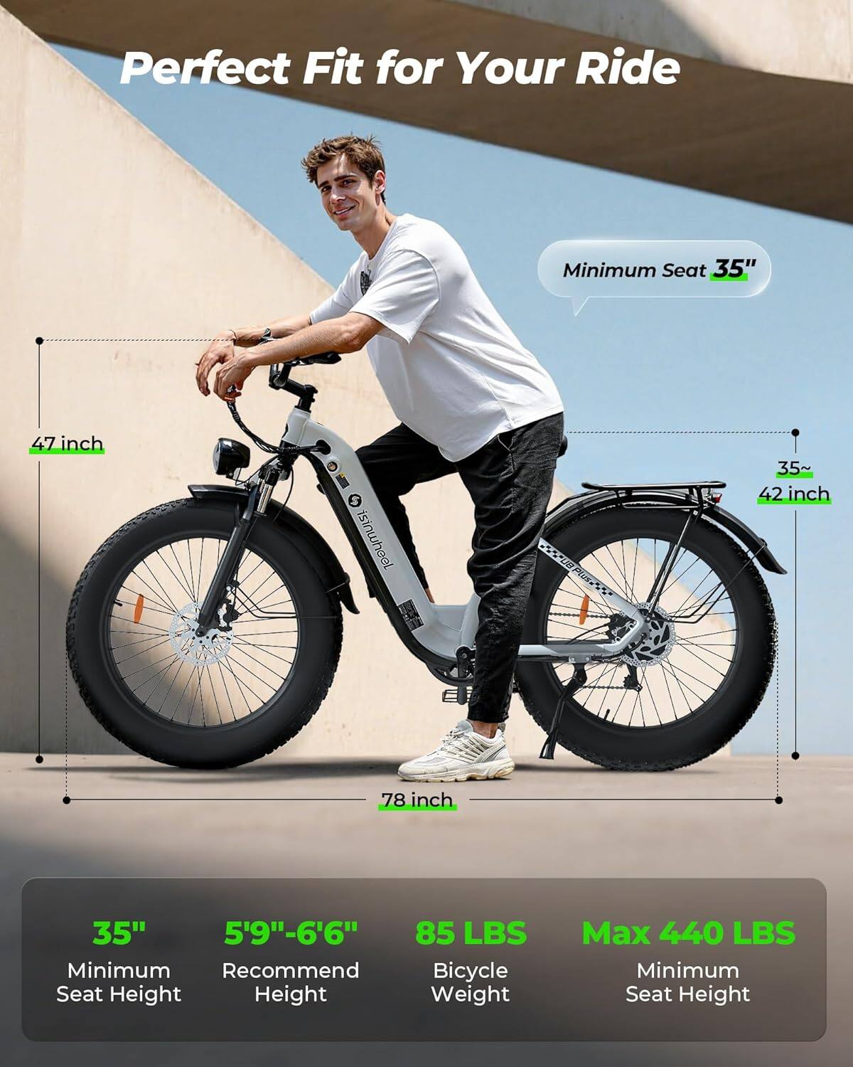Perfect Fit for Your Ride

Minimum Seat 35"  
47 inch  
35~ 42 inch  
78 inch  

35"  
5'9"-6'6"  
Minimum Recommend Seat Height  

85 LBS  
Bicycle Weight  

Max 440 LBS  
Minimum Seat Height