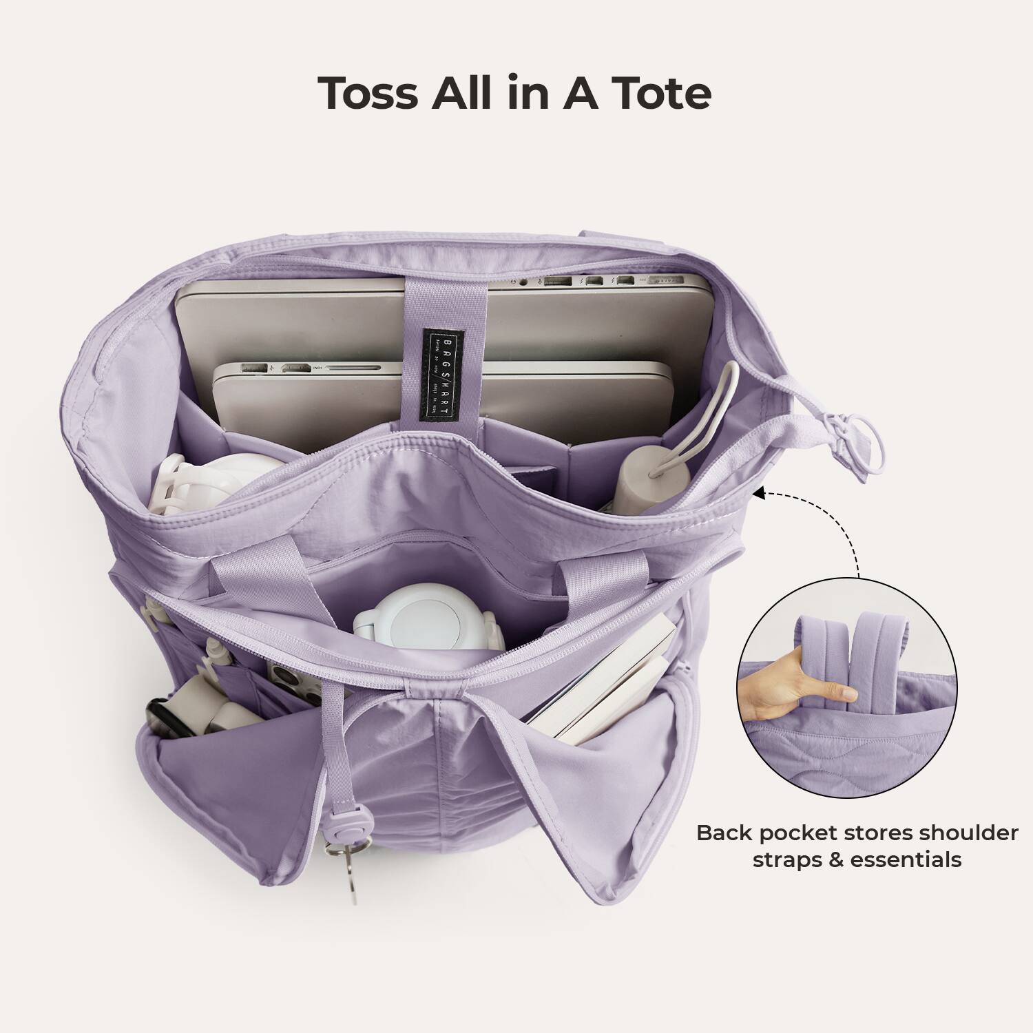 Toss All in A Tote!  
BROSHART  
Back pocket stores shoulder straps & essentials