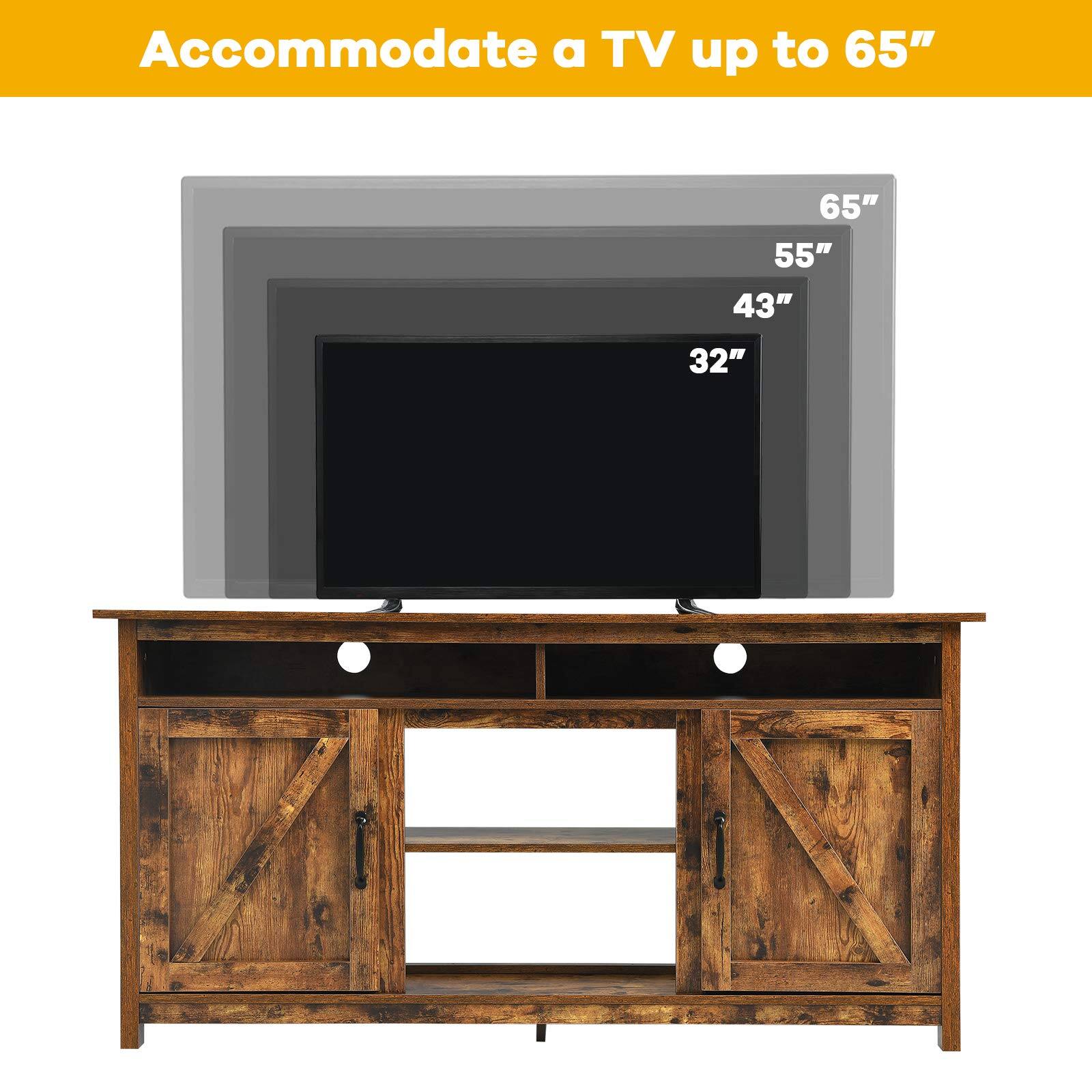 Accommodate a TV up to 65"

65"
55"
43"
32"