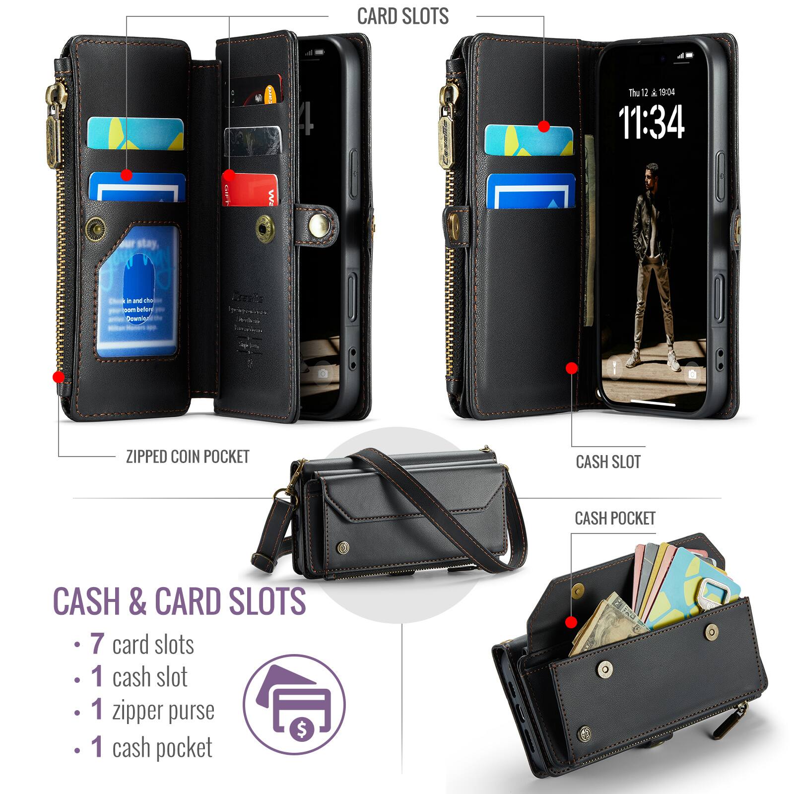 CARD SLOTS

Thu 12 & 19:04 11:34

Wa stay

and d bam betory Pewnia

RES

ZIPPED COIN POCKET

CASH SLOT

CASH POCKET

CASH & CARD SLOTS

7 card slots

1 cash slot

1 zipper purse

1 cash pocket
