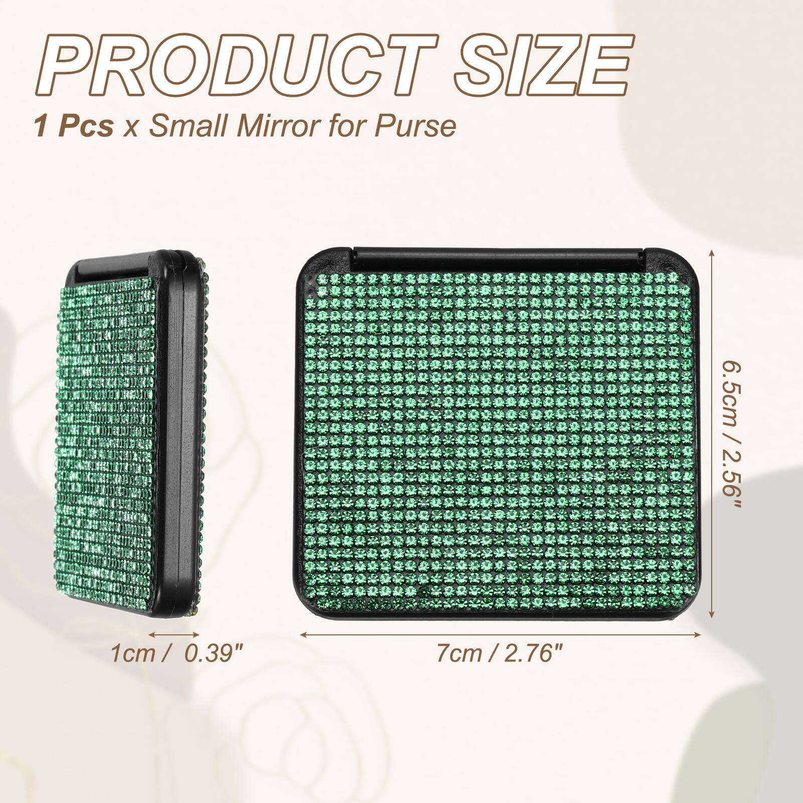 PRODUCT SIZE  
1 Pcs x Small Mirror for Purse  
6.5cm / 2.56"  
1cm / 0.39"  
7cm / 2.76"
