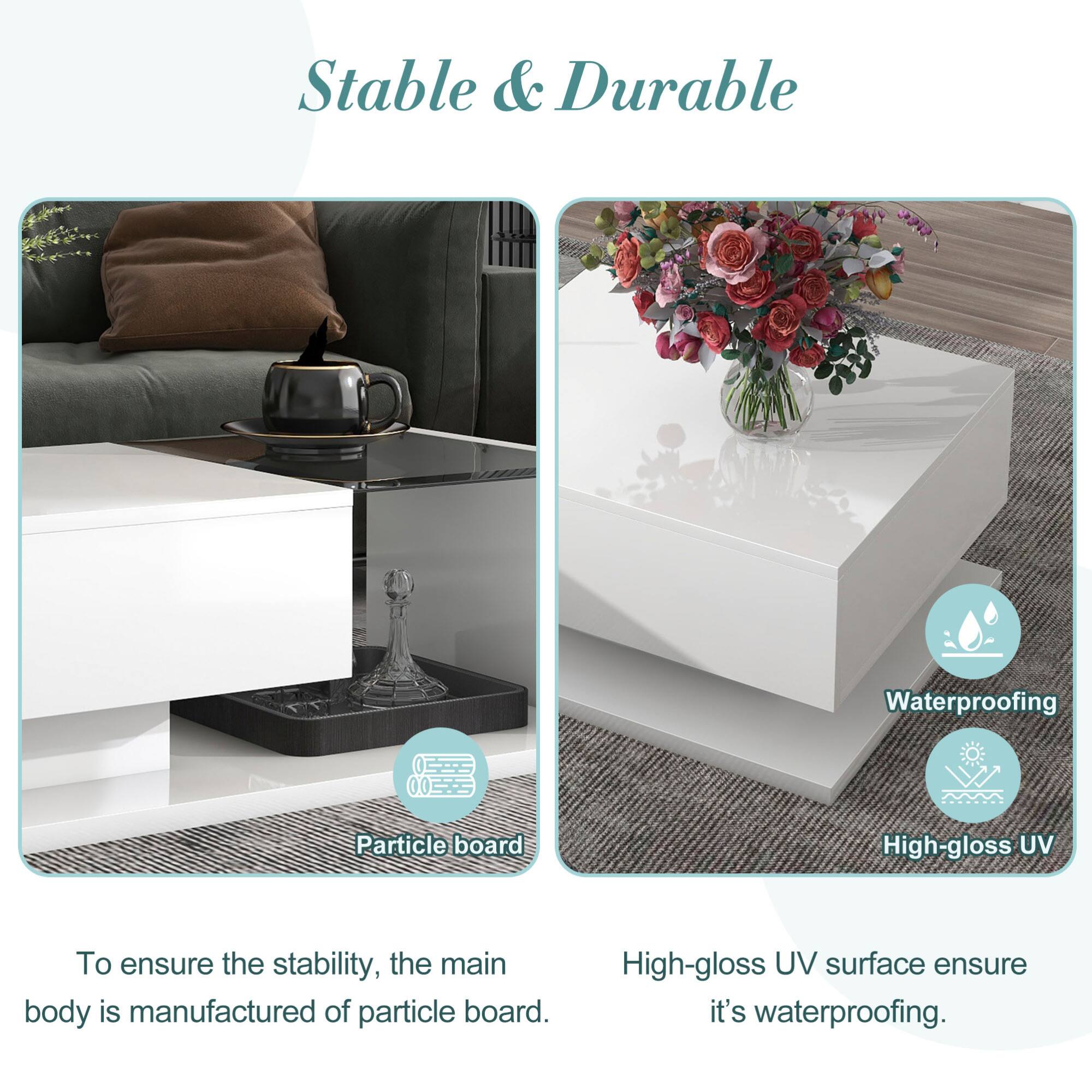 Stable & Durable

To ensure the stability, the main body is manufactured of particle board.

High-gloss UV surface ensure it's waterproofing.