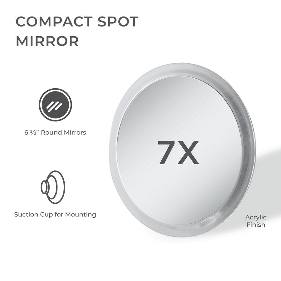 COMPACT SPOT MIRROR

- 6 1/2" Round Mirrors
- Suction Cup for Mounting
- 7X
- Acrylic Finish