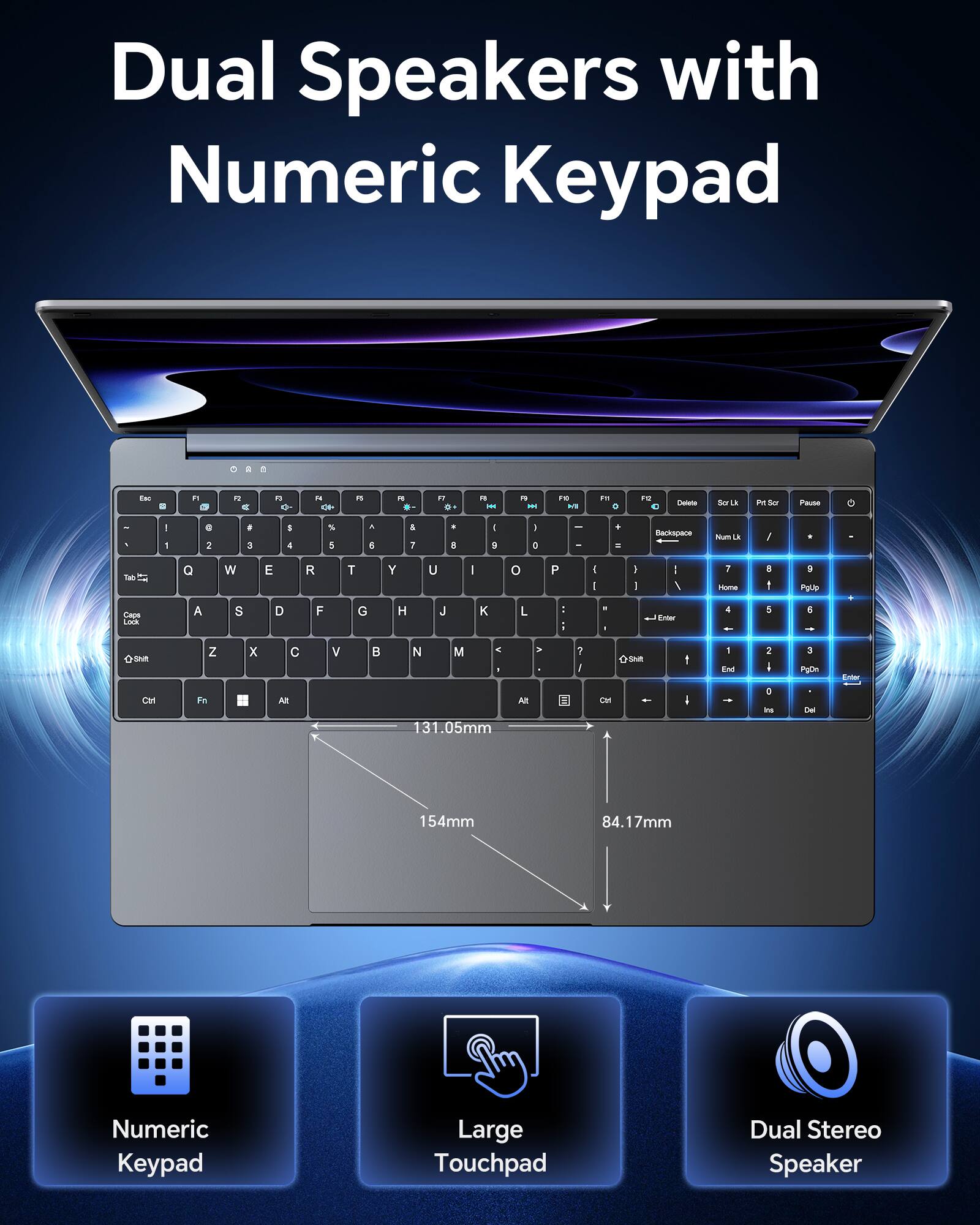 Dual Speakers with Numeric Keypad

Numeric Keypad Large Touchpad Dual Stereo Speaker

131.05mm
154mm
84.17mm