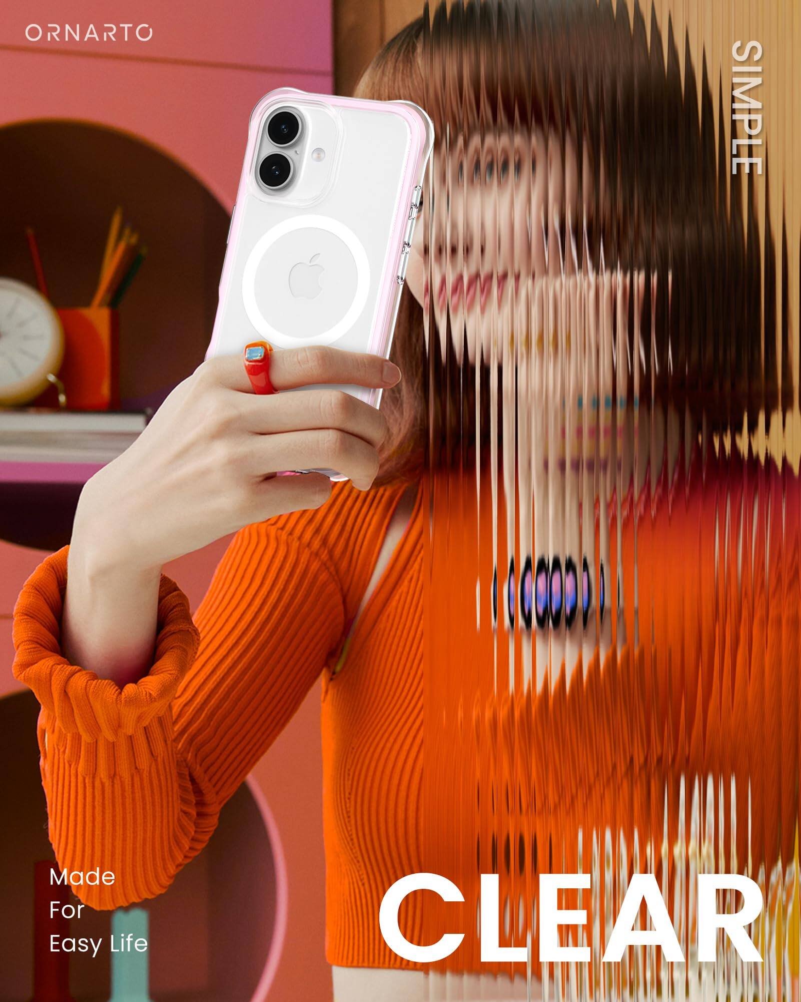 ORNARTO SIMPLE CLEAR Made For Easy Life