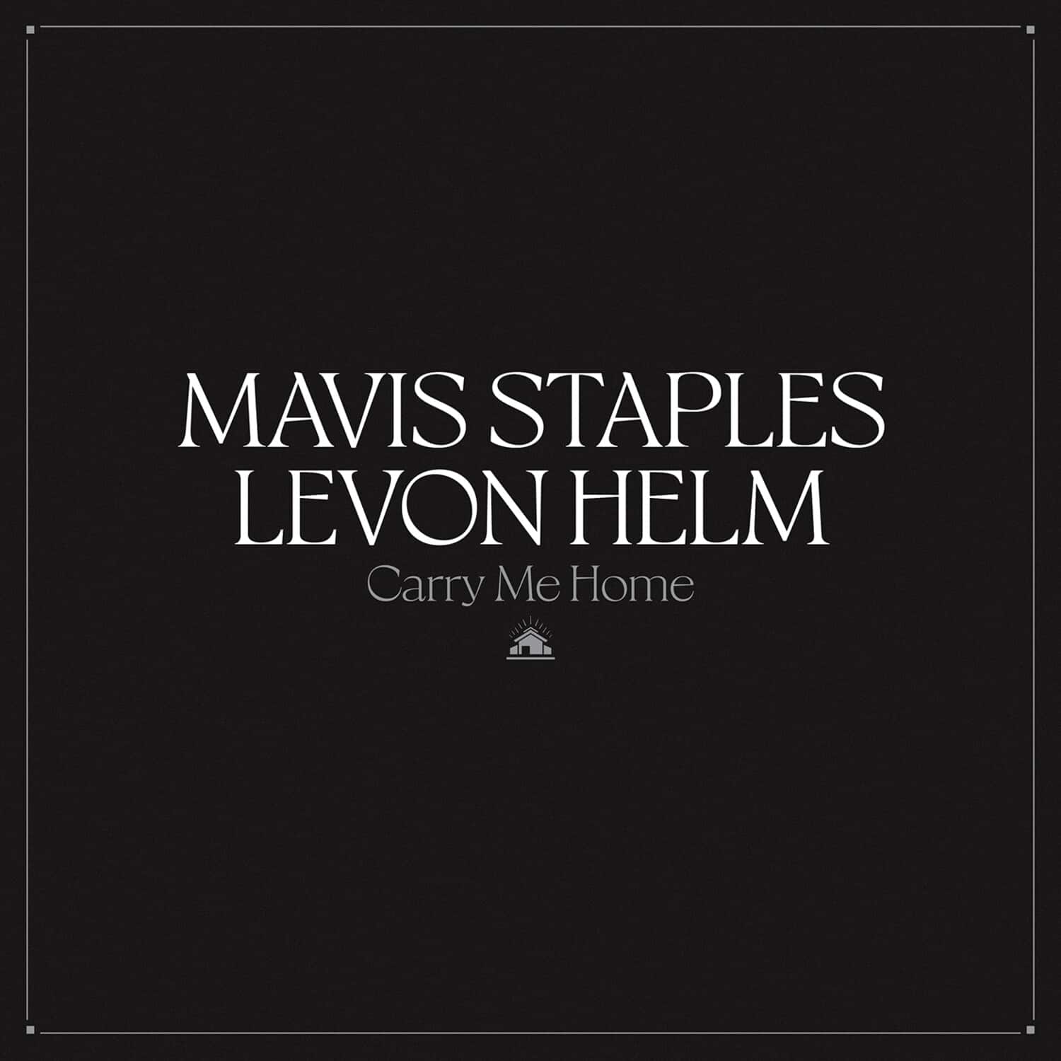 Mavis Staples & Levon Helm - Carry Me Home  - COMPACT DISCS