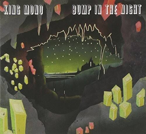 KING MONO  
BUMP IN THE NIGHT