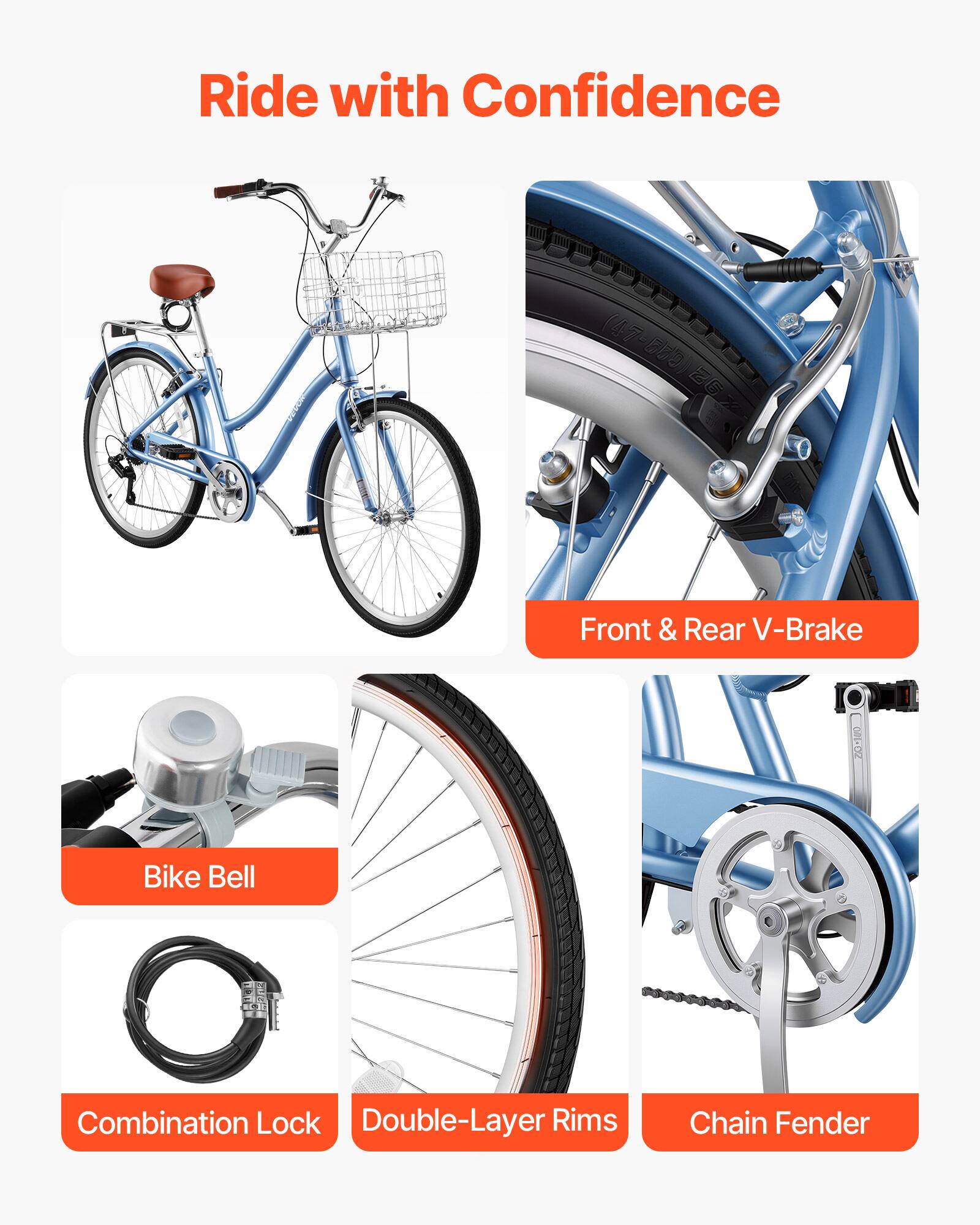 Ride with Confidence

- Front & Rear V-Brake
- Bike Bell
- Combination Lock
- Double-Layer Rims
- Chain Fender