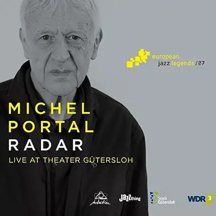 European Jazz Legends /07
Michel Portal
Radar
Live at Theater Gutersloh
Jazzthing
Stadt Gutersloh
WDR 3