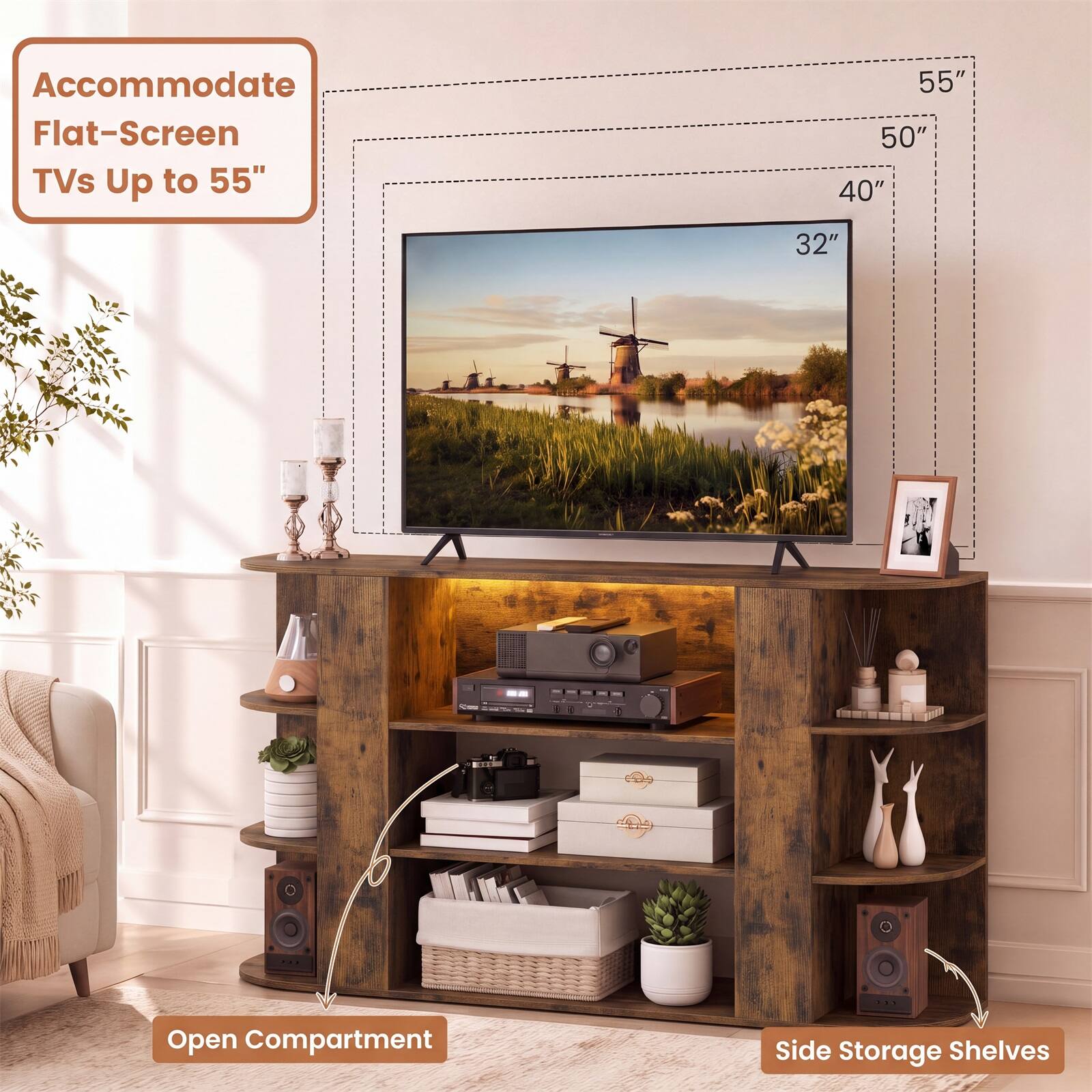 Accommodate Flat-Screen TVs Up to 55"

55" 50" 40" 32"

14 153

Open Compartment

Side Storage Shelves