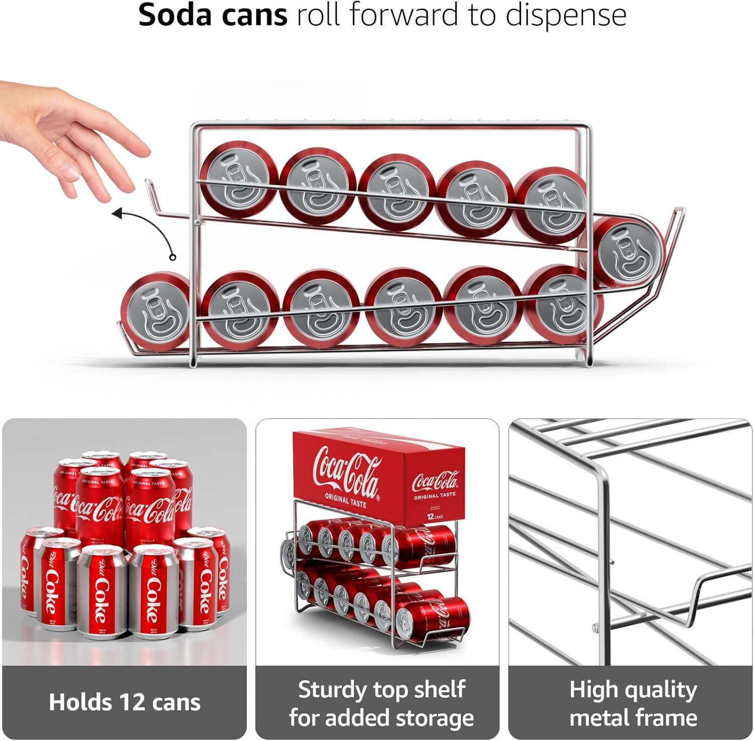 Soda cans roll forward to dispense

- Holds 12 cans
- Sturdy top shelf for added storage
- High quality metal frame