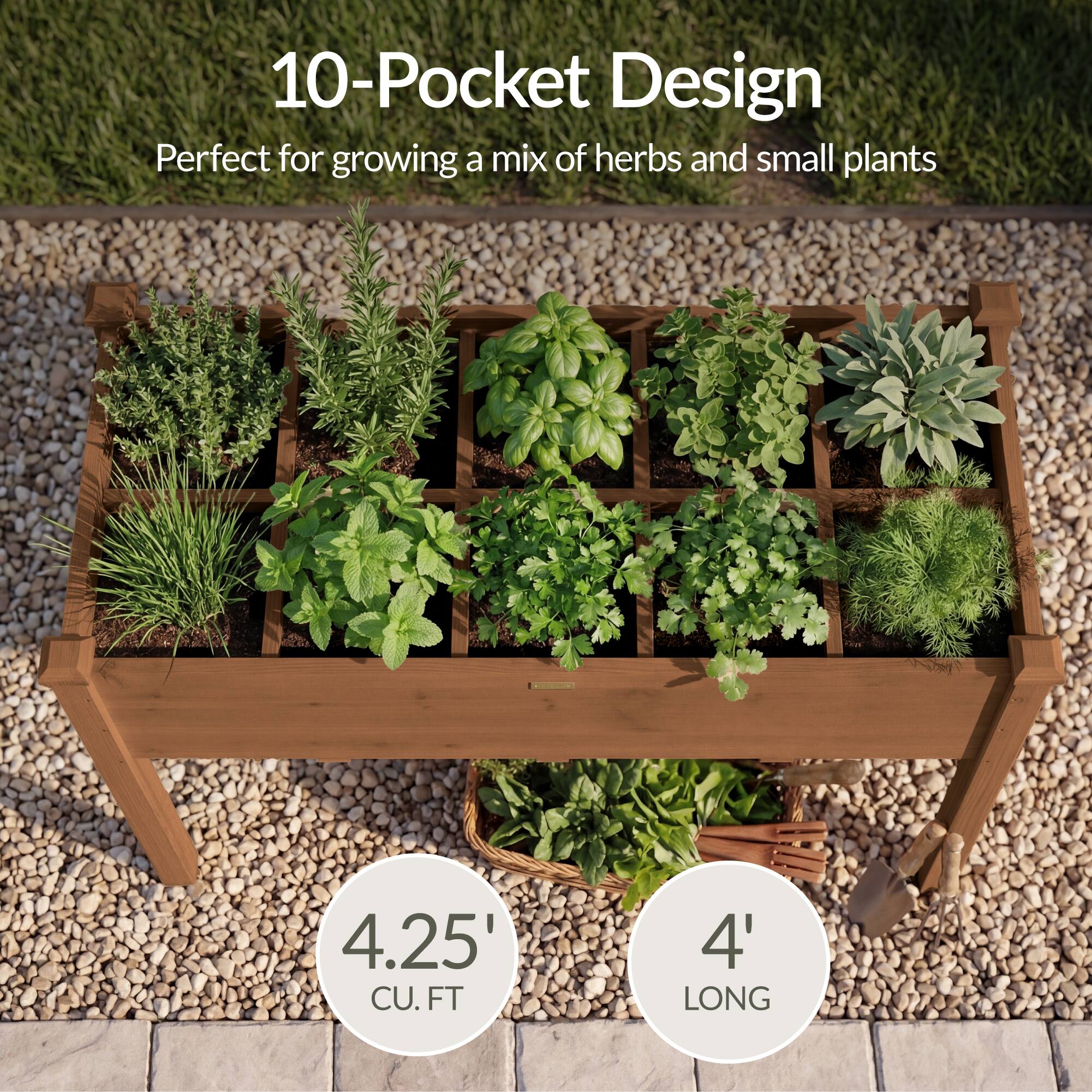 10-Pocket Design  
Perfect for growing a mix of herbs and small plants  
4.25' CU. FT  
4' LONG