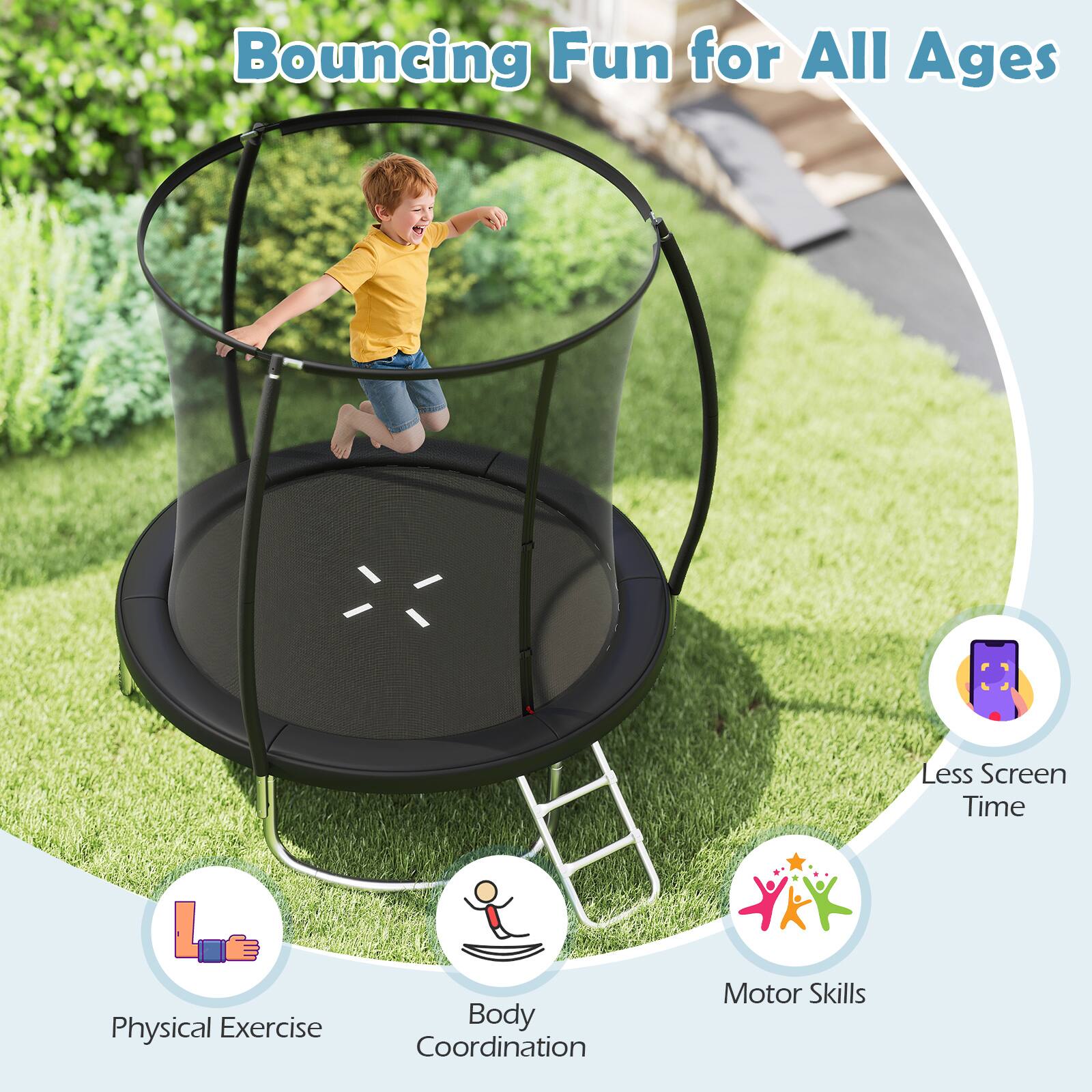 Bouncing Fun for All Ages

- Less Screen Time
- Physical Exercise
- Body Coordination
- Motor Skills