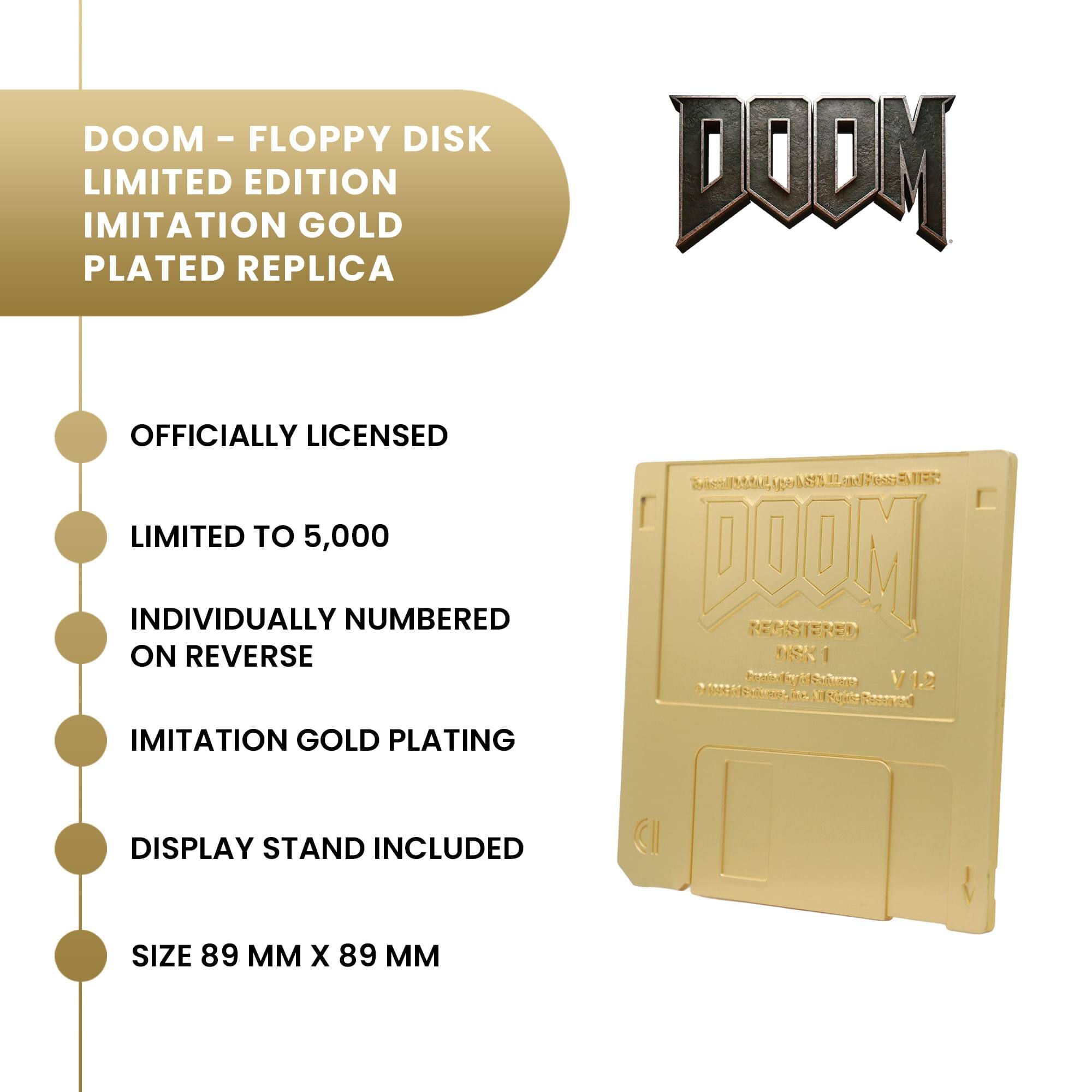DOOM - FLOPPY DISK LIMITED EDITION IMITATION GOLD PLATED REPLICA

OFFICIALLY LICENSED
LIMITED TO 5,000
INDIVIDUALLY NUMBERED ON REVERSE
IMITATION GOLD PLATING
DISPLAY STAND INCLUDED
SIZE 89 MM X 89 MM