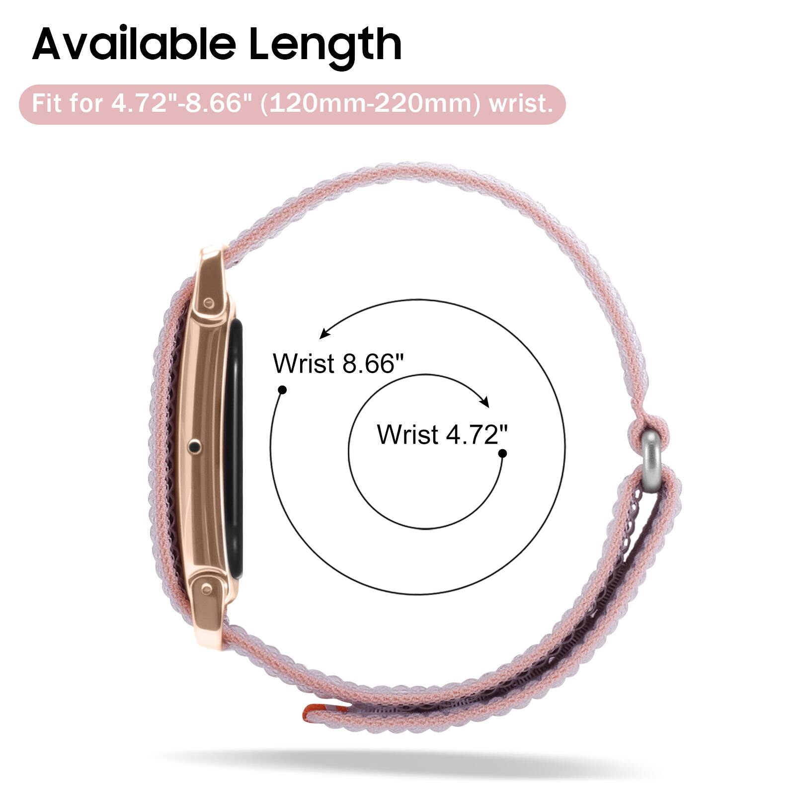 Available Length Fit for 4.72"-8.66" (120mm-220mm) wrist.

Wrist 8.66"
Wrist 4.72"