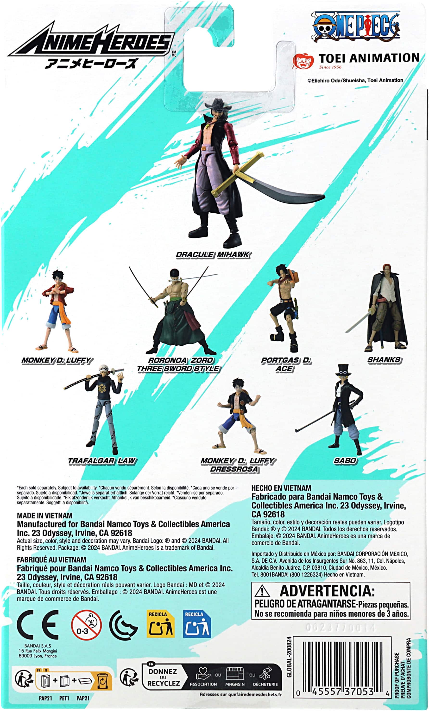 ANIME HEROES NEPEE TOEI ANIMATION DELLCHIRO ODA/SHUEISHA, ANIMATION. DRAGON MIHAWK MONKEY D: LUFFY RORONOA ZORO THREE SWORD STYLE PORTGAS ACE SHANKS TRAFALGAR LAW MONKEY LUFFY DRESSROSA SABO. Separately available. "Chacun sparment disponibilit. VIETNAM separado disponibilidad erhtlich Solange "Venden-se separado. disponibilidade. afzonderlijk verkocht. Athankeljk beschkbaarheid. *Ciascuno sparment disponibilit Collectibles America Inc. Odyssey, Irvine, MADE VIETNAM CA 92618. Manufactured for Bandai Namco Toys Collectibles America Inc. Odyssey, Irvine, CA 92618. Todos derechos reservados. Package: 2024 BANDAI. AnimeHeroes trademark Bandai. Importado Distribuido Mxico BANDAI CORPO.