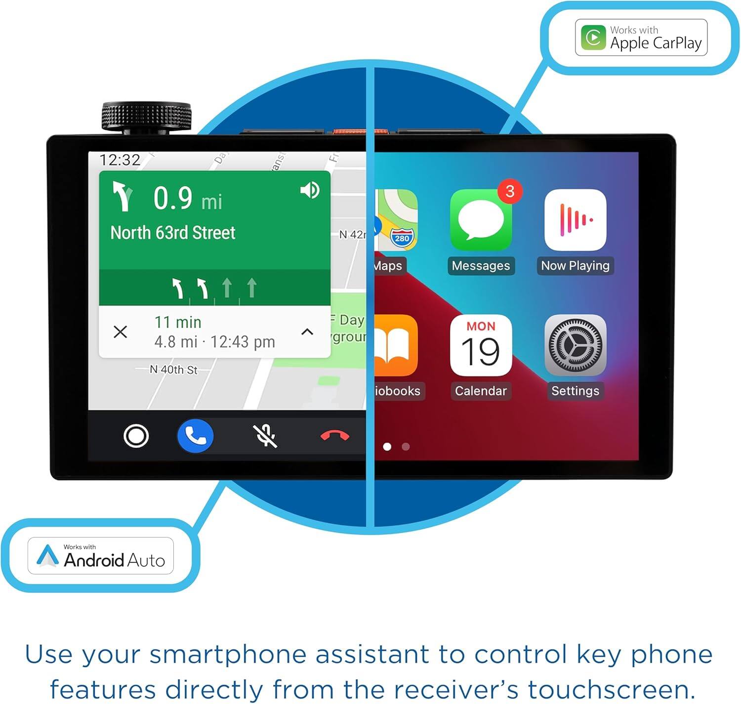 Works with Apple CarPlay

12:32  
0.9 mi  
North 63rd Street  
11 min  
4.8 mi  
12:43 pm  
N 40th St  

Maps Messages Now Playing  
iBooks Calendar Settings  

Works with Android Auto  

Use your smartphone assistant to control key phone features directly from the receiver's touchscreen.