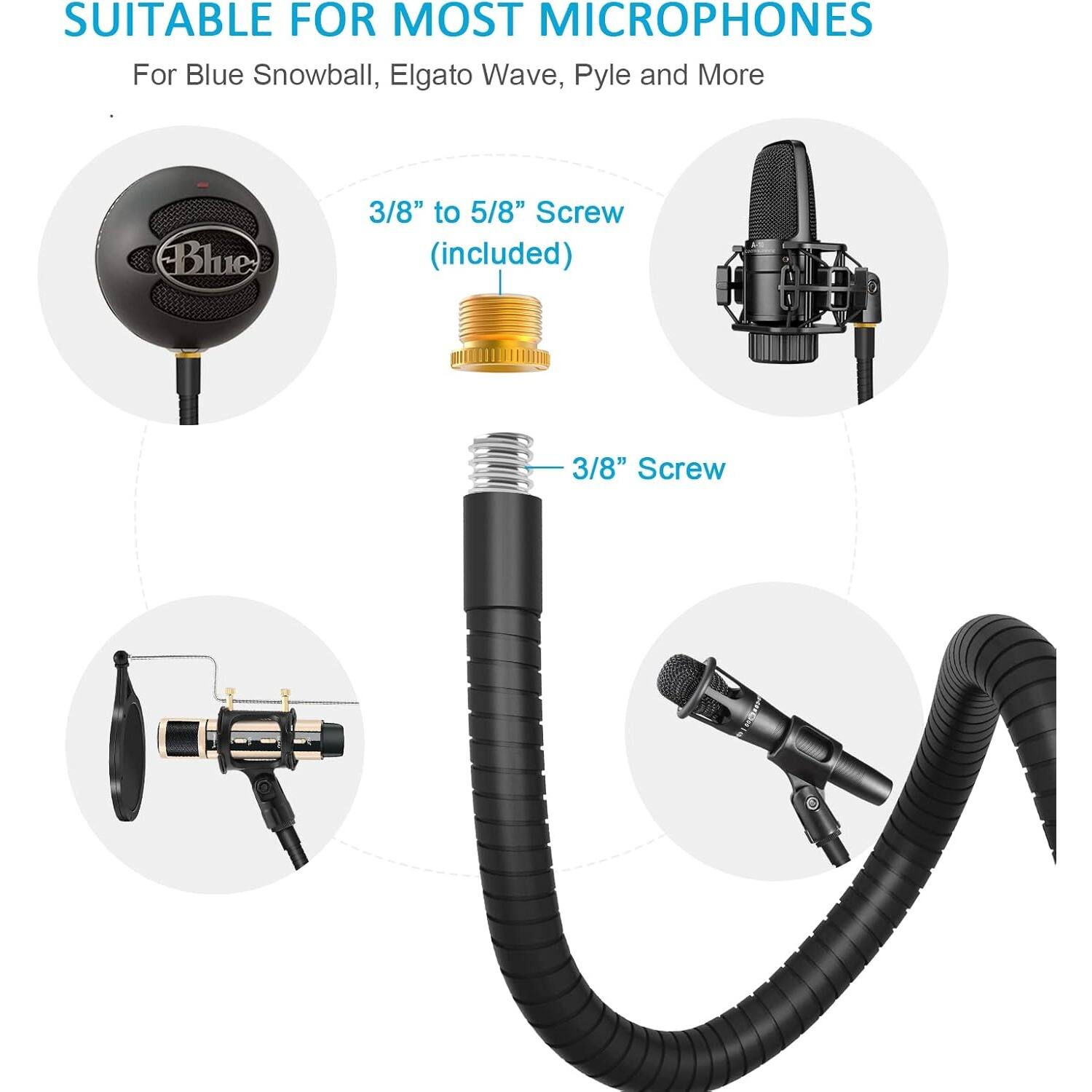 SUITABLE FOR MOST MICROPHONES  
For Blue Snowball, Elgato Wave, Pyle and More  

3/8" to 5/8" Screw (included)  
3/8" Screw