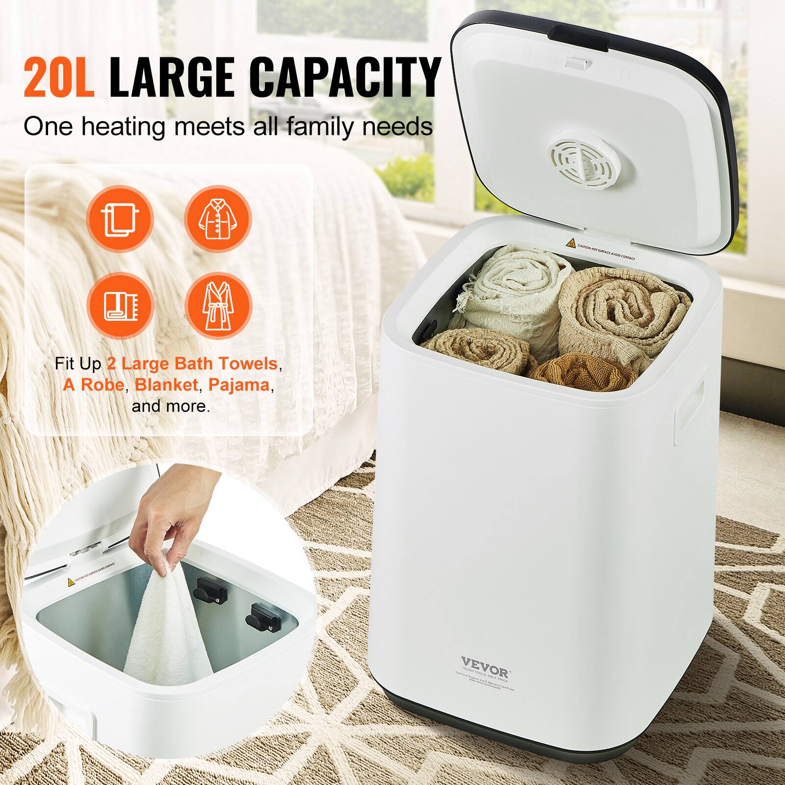 20L LARGE CAPACITY
One heating meets all family needs
Fit Up 2 Large Bath Towels, A Robe, Blanket, Pajama, and more.
VEVOR