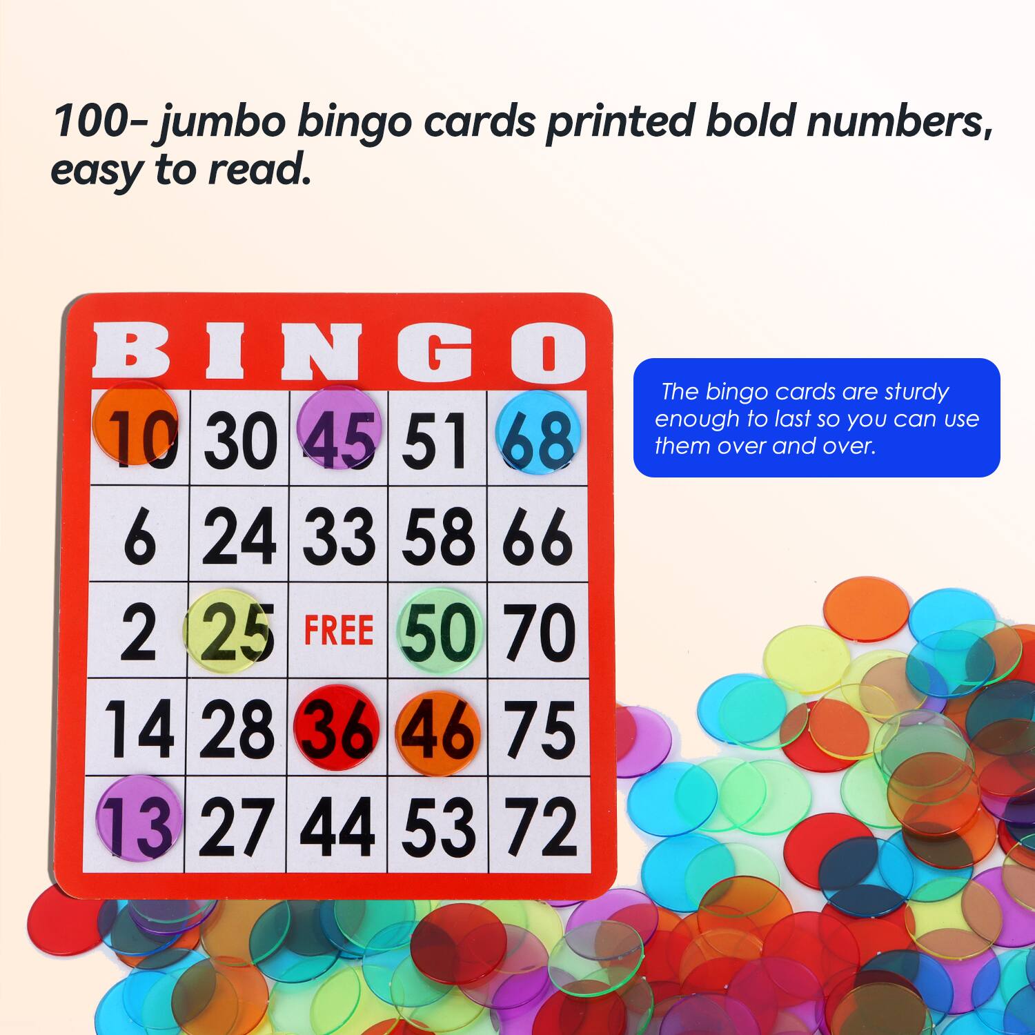 100- jumbo bingo cards printed bold numbers, easy to read. BINGO The bingo cards are sturdy enough to last so you can use them over and over. 10 30 45 51 68 6 24 33 58 66 2 25 FREE 50 70 14 28 36 46 75 13 27 44 53 72