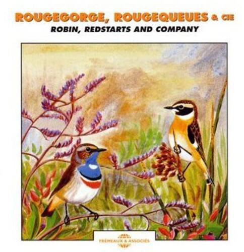 ROUGE GORGE, ROUGE QUEUES & CIE  
ROBIN, REDSTARTS AND COMPANY  

FREMEAUX & ASSOCIÉS