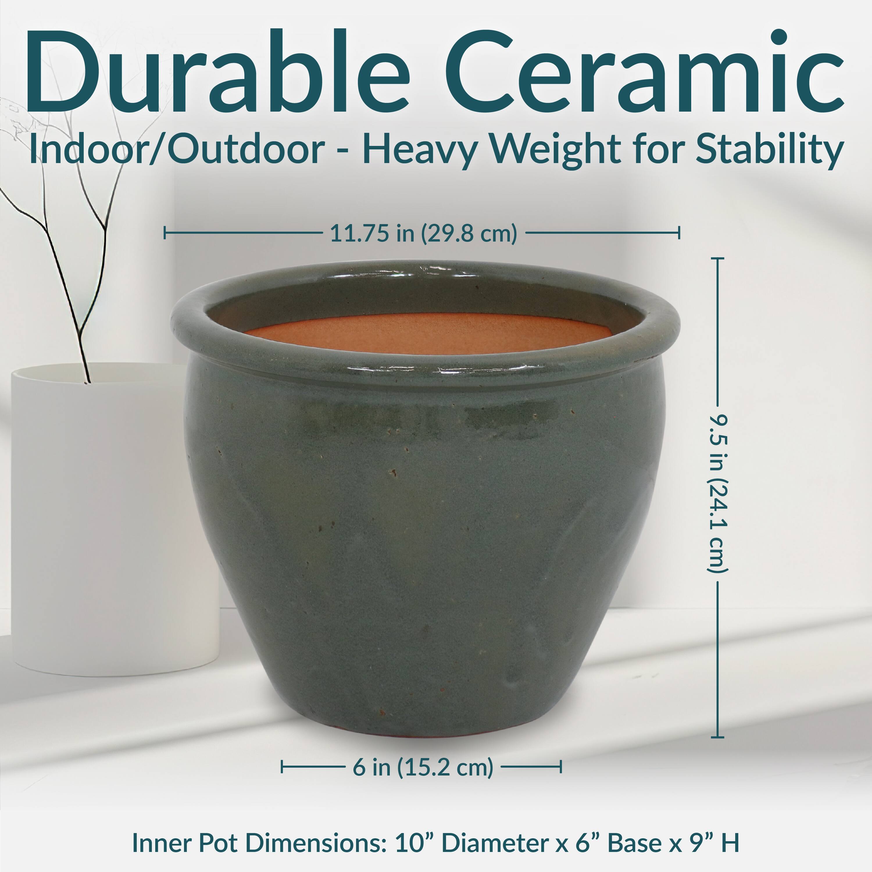 Durable Ceramic  
Indoor/Outdoor - Heavy Weight for Stability  

11.75 in (29.8 cm)  
9.5 in (24.1 cm)  
6 in (15.2 cm)  

Inner Pot Dimensions: 10" Diameter x 6" Base x 9" H