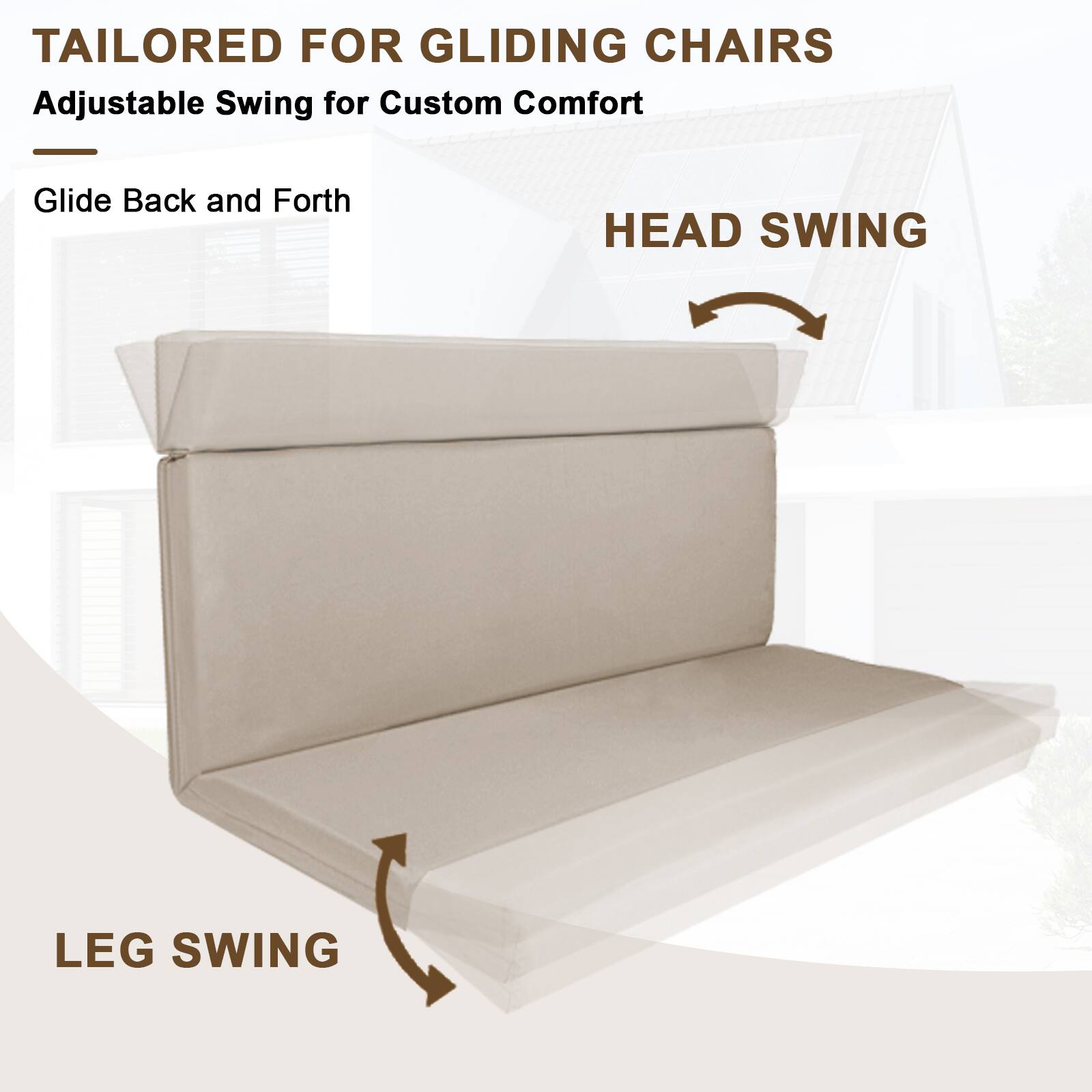 **Tailored for Gliding Chairs**

Adjustable Swing for Custom Comfort

- Glide Back and Forth

**Head Swing**

**Leg Swing**