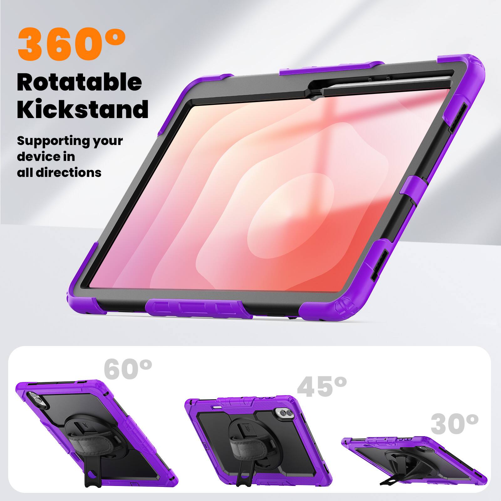 360° Rotatable Kickstand  
Supporting your device in all directions  
60° 45° 30°