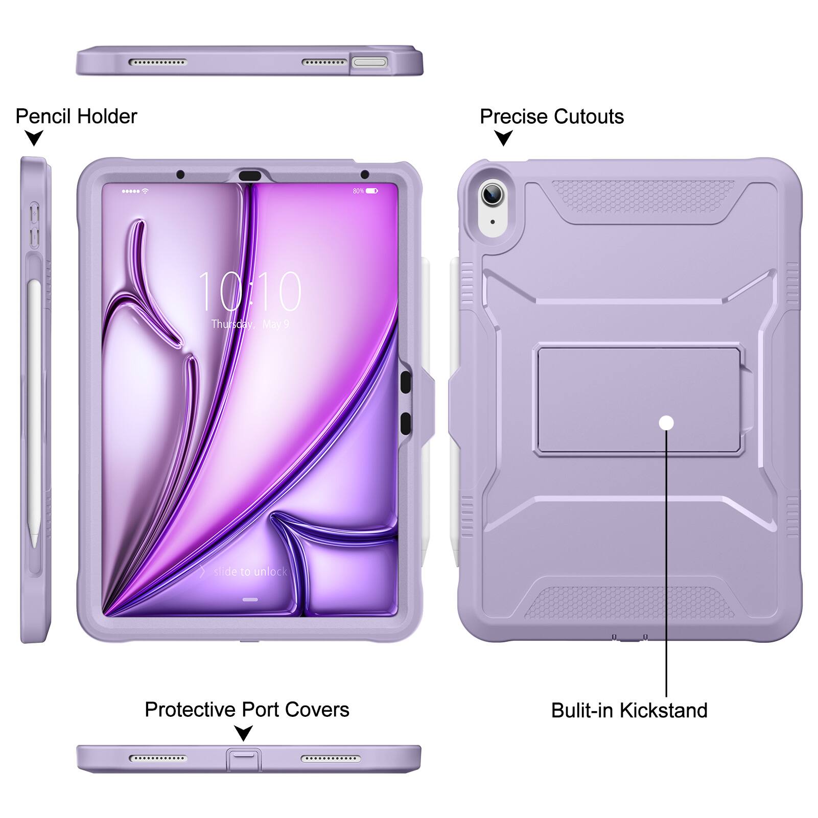 Pencil Holder  
Precise Cutouts  
Protective Port Covers  
Built-in Kickstand