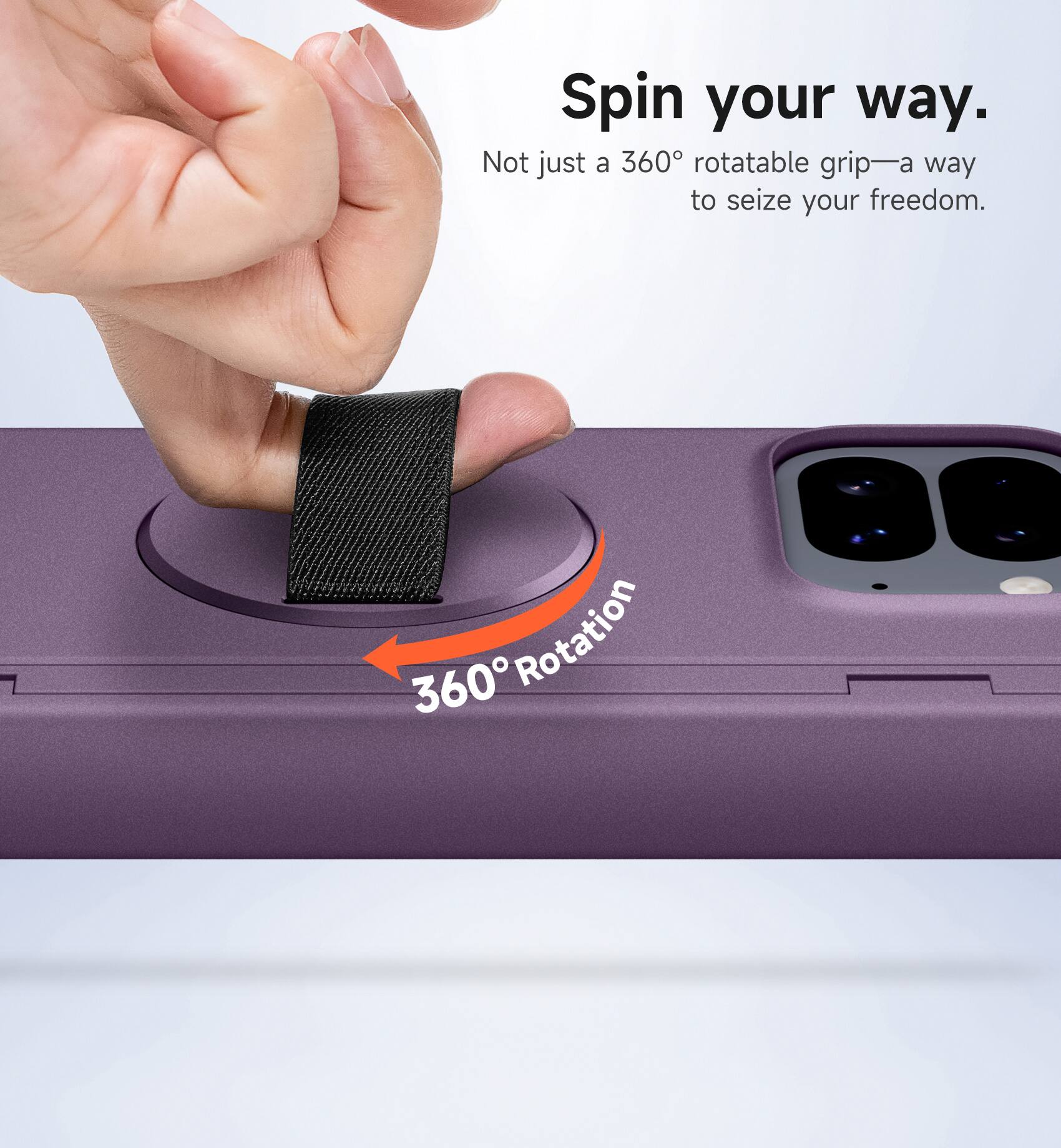Spin your way.  
Not just a 360° rotatable grip—a way to seize your freedom.  
360° Rotation