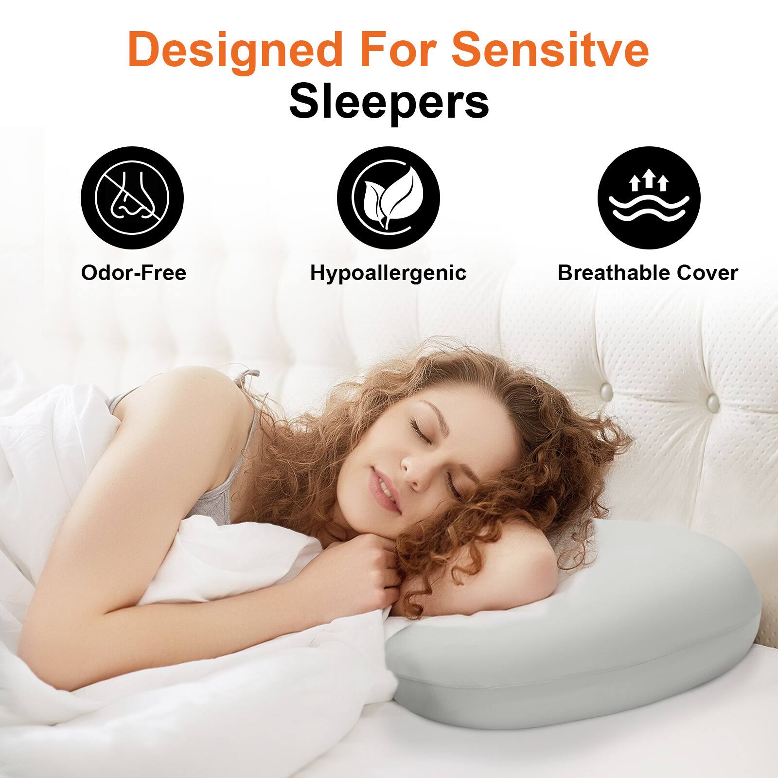 Designed For Sensitive Sleepers

- Odor-Free
- Hypoallergenic
- Breathable Cover