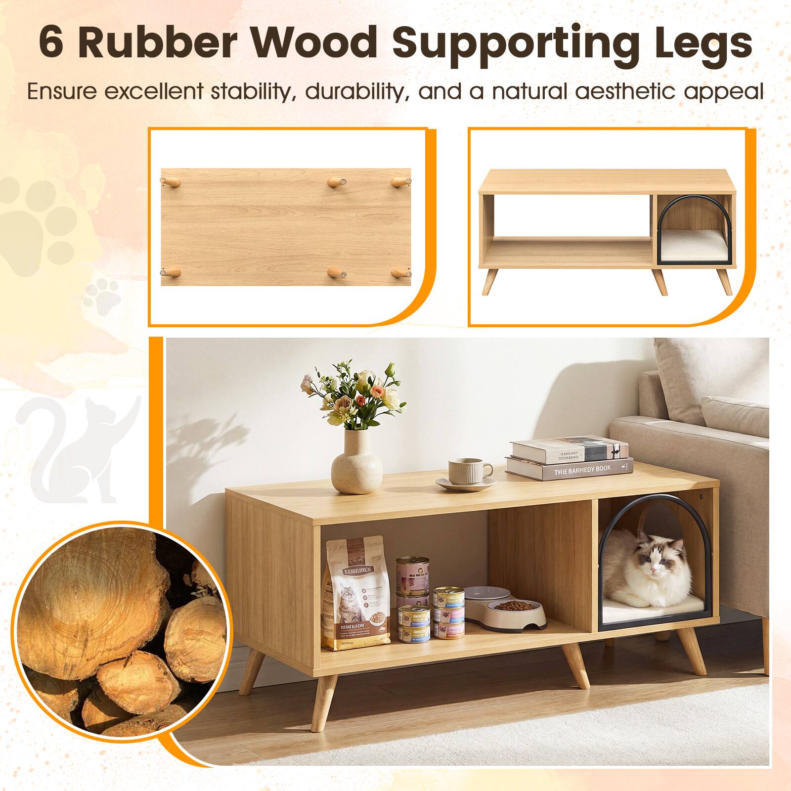 6 Rubber Wood Supporting Legs  
Ensure excellent stability, durability, and a natural aesthetic appeal