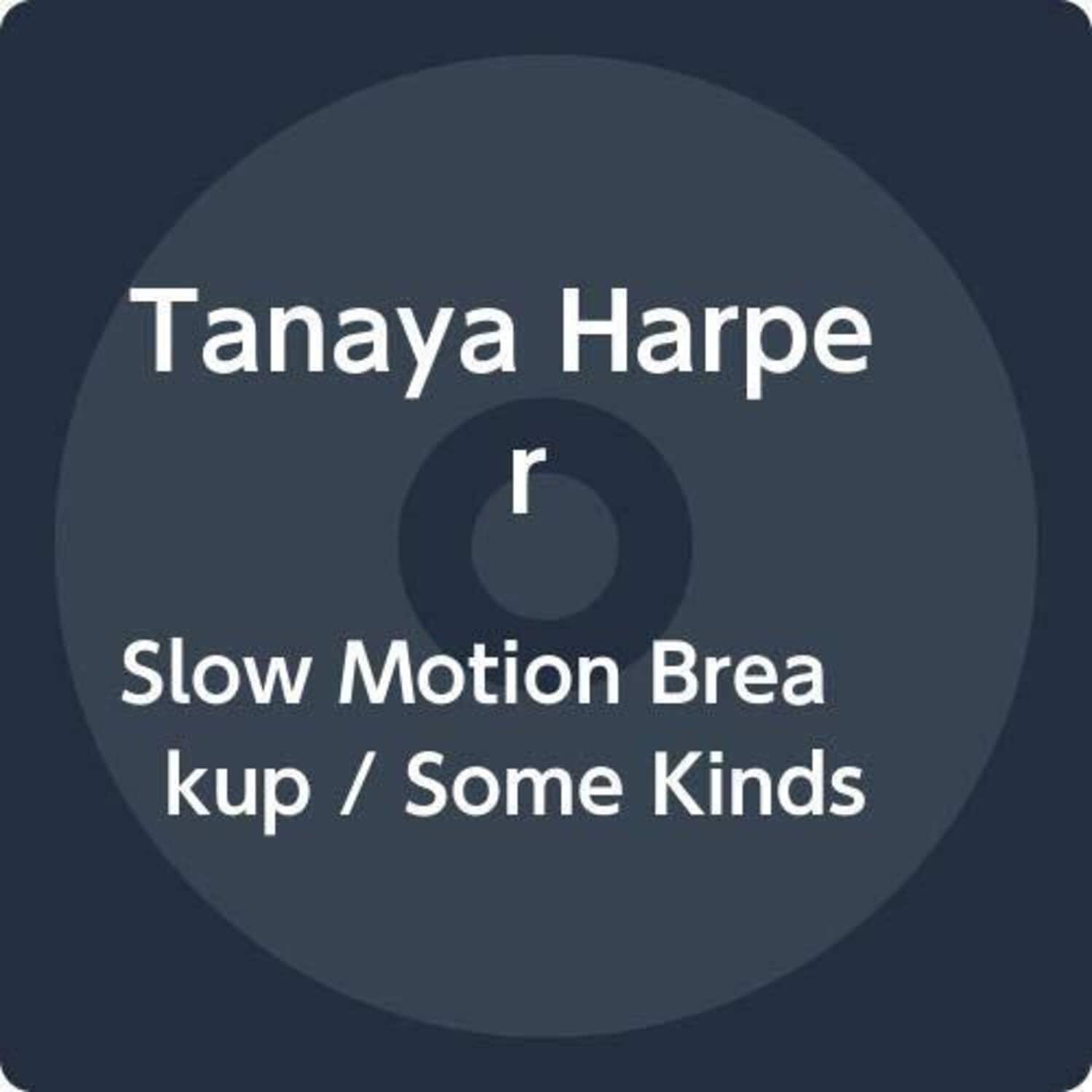 Tanaya Harper - Slow Motion Breakup / Some Kinds   - COMPACT DISCS [CD] price history on PriceWatchPro