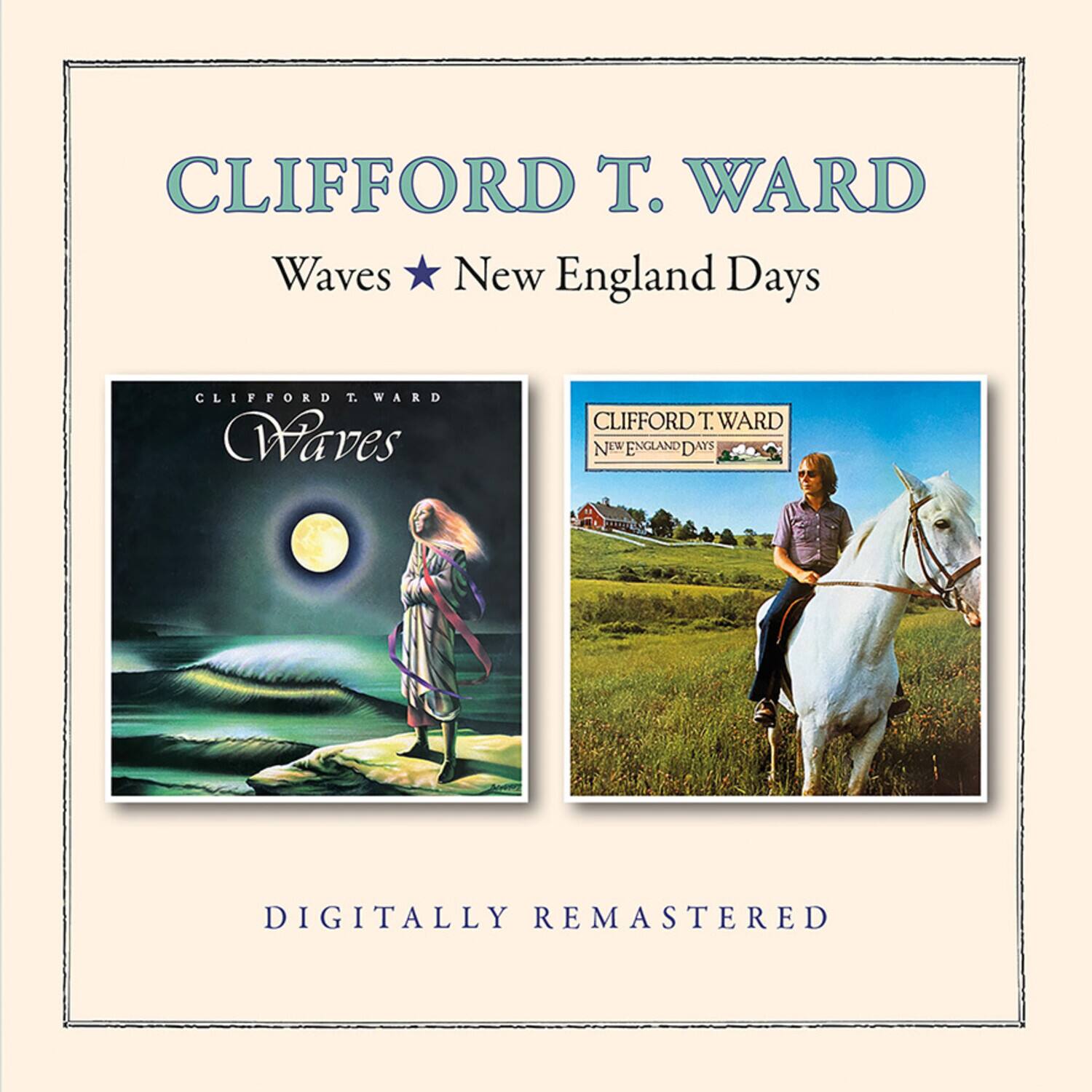 CLIFFORD T. WARD  
Waves ★ New England Days  

CLIFFORD T. WARD  
Waves  

CLIFFORD T. WARD  
NEW ENGLAND DAYS  

DIGITALLY REMASTERED