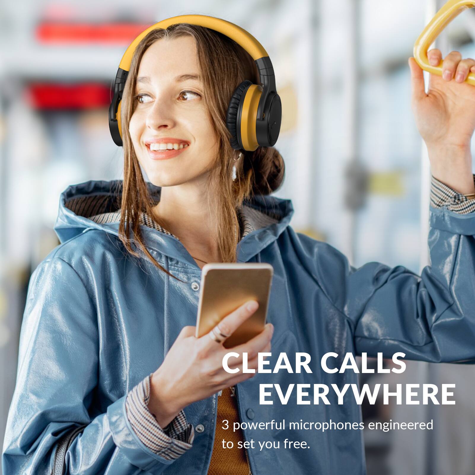 CLEAR CALLS EVERYWHERE  
3 powerful microphones engineered to set you free.