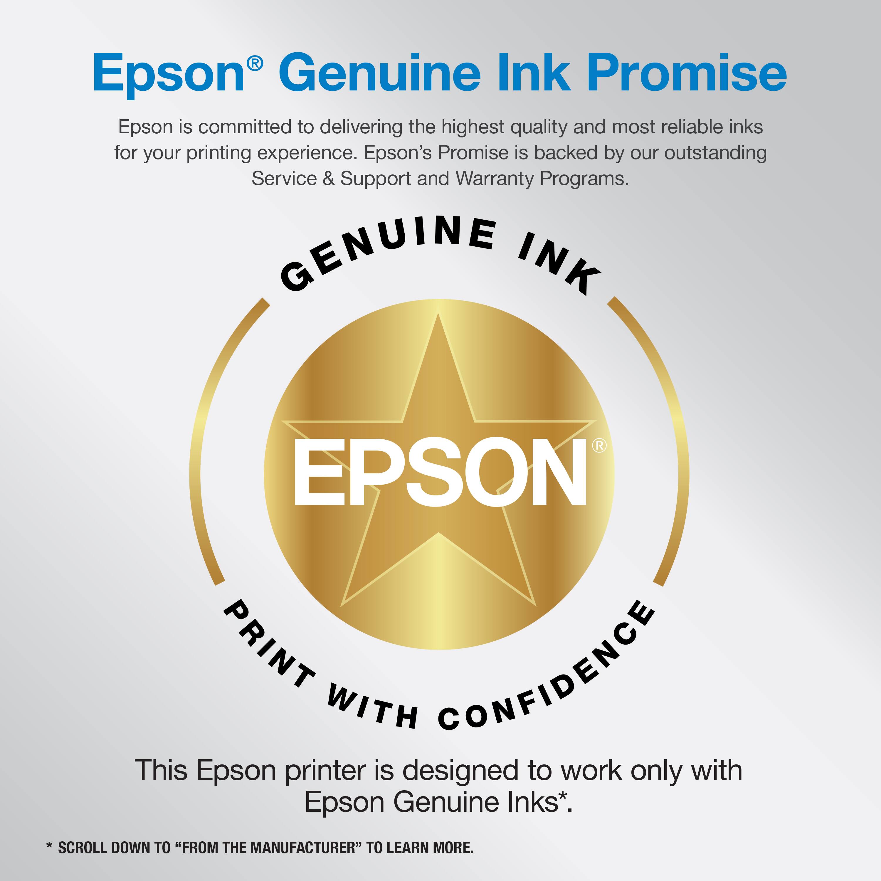 Epson® Genuine Ink Promise

Epson is committed to delivering the highest quality and most reliable inks for your printing experience. Epson's Promise is backed by our outstanding Service & Support and Warranty Programs.

GENUINE INK

PRINT WITH CONFIDENCE

This Epson printer is designed to work only with Epson Genuine Inks*.

* SCROLL DOWN TO "FROM THE MANUFACTURER" TO LEARN MORE.