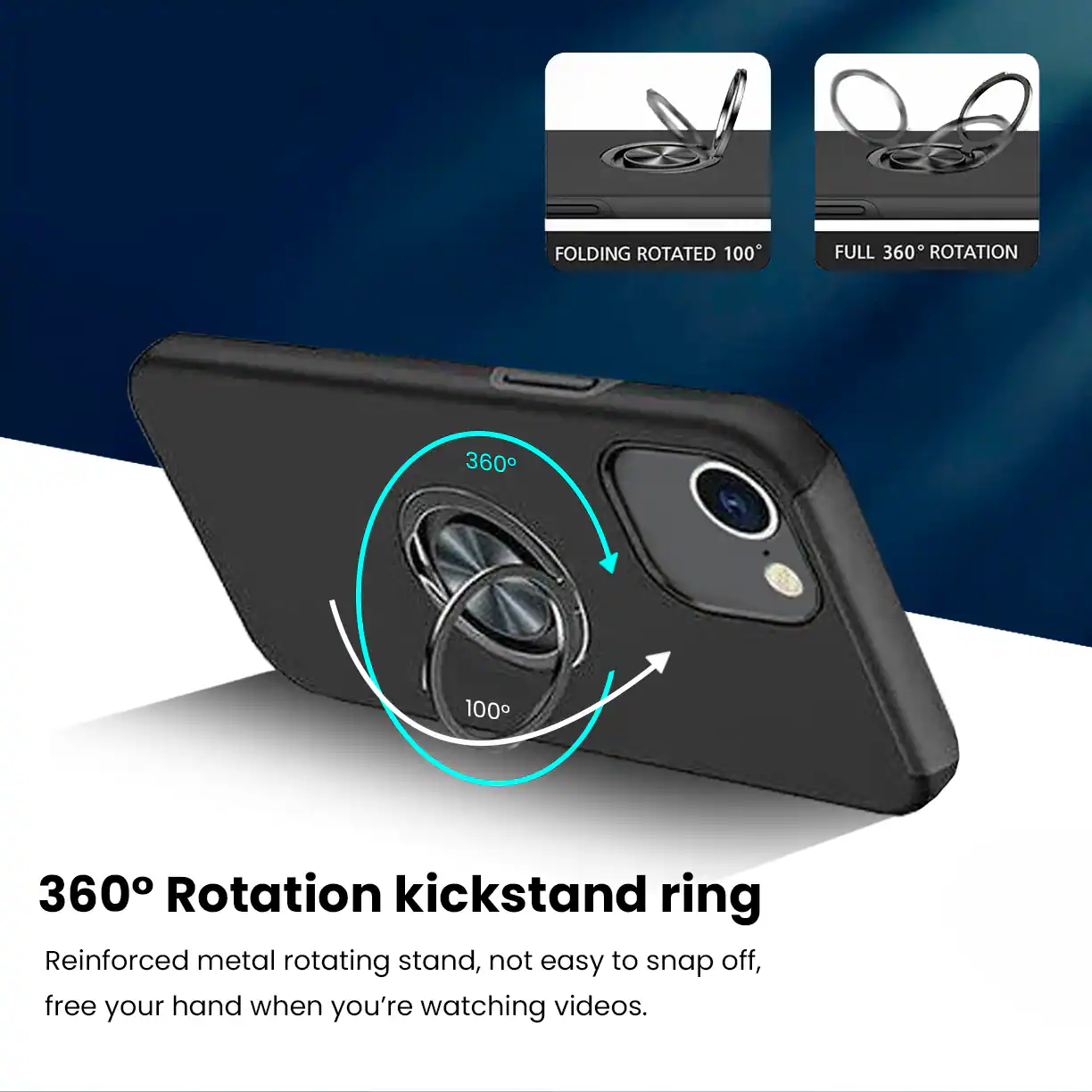 360° Rotation kickstand ring, Reinforced metal rotating stand, not easy to snap off, free your hand when you're watching videos. FOLDING ROTATED 100°, FULL 360° ROTATION