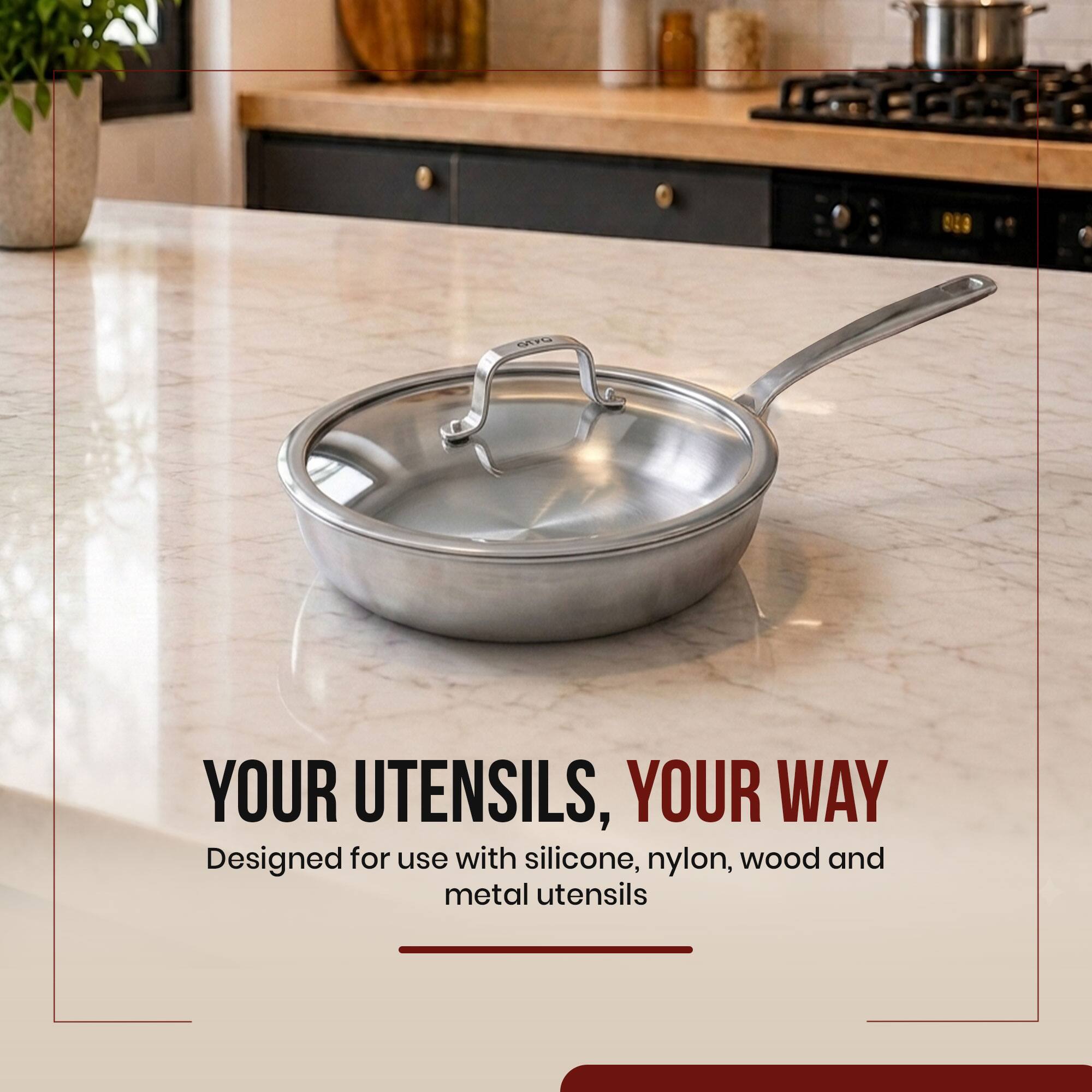 YOUR UTENSILS, YOUR WAY  
Designed for use with silicone, nylon, wood and metal utensils