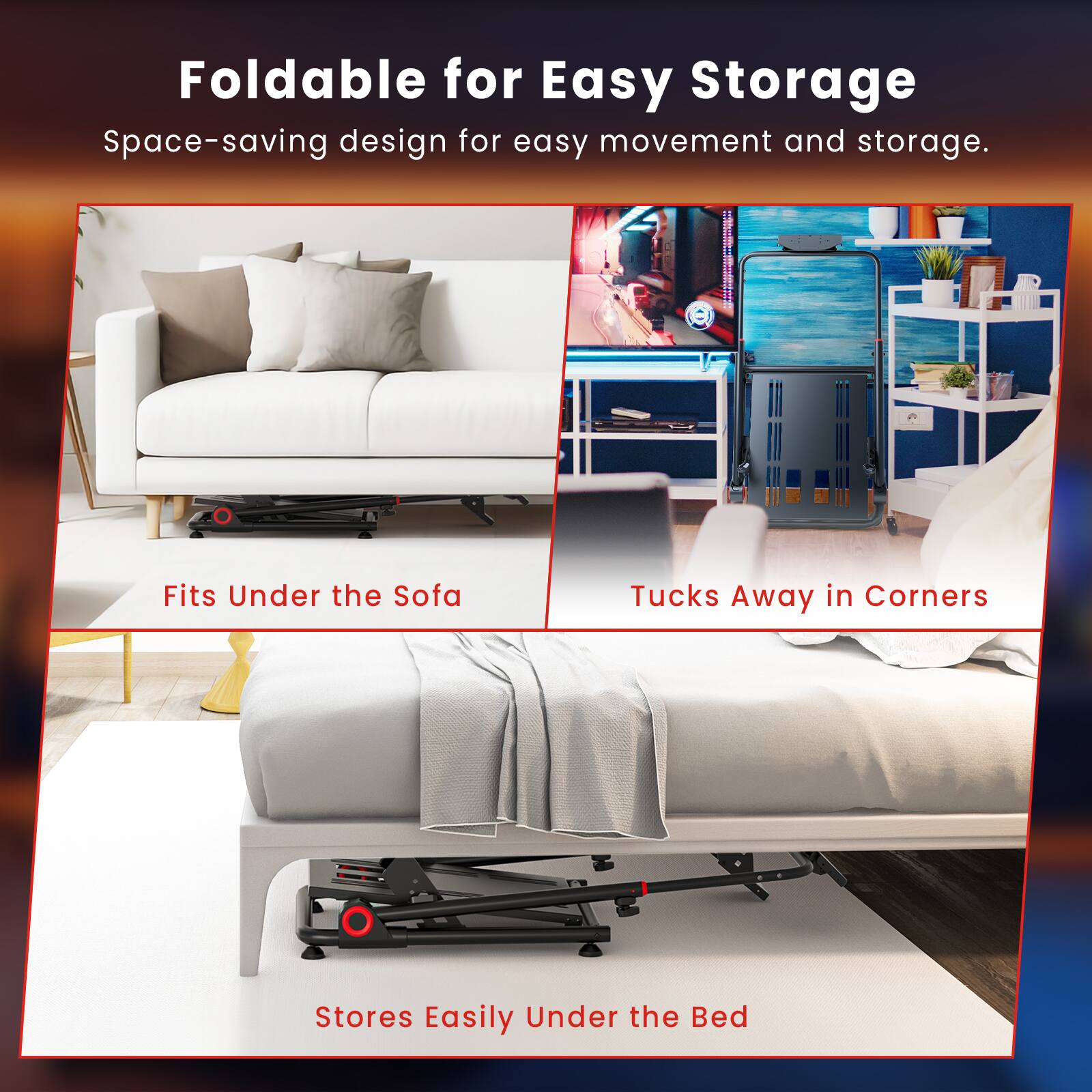 Foldable for Easy Storage: Space-saving design for easy movement and storage. Fits Under the Sofa, Tucks Away in Corners, Stores Easily Under the Bed.