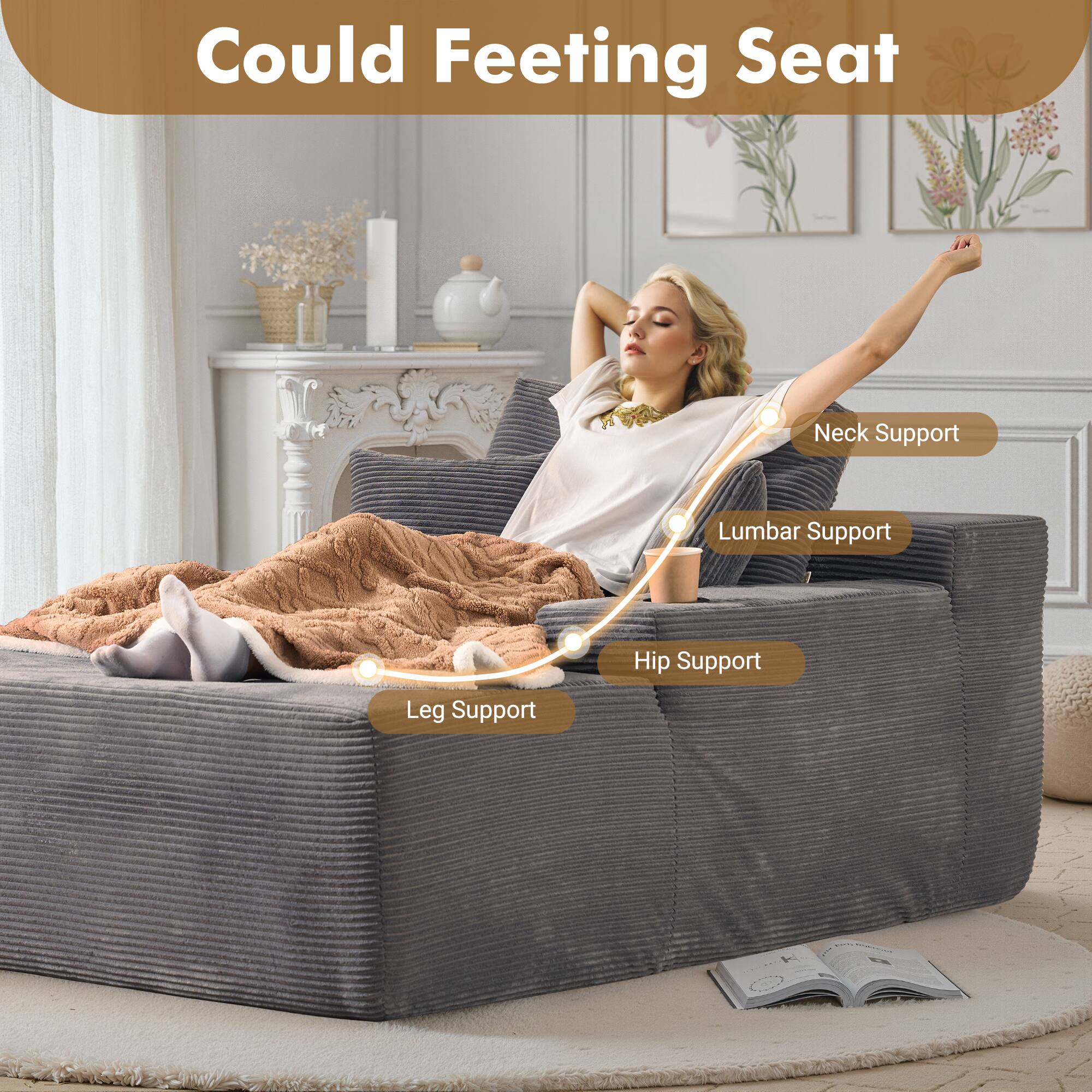 Could Feeting Seat

- Neck Support
- Lumbar Support
- Hip Support
- Leg Support