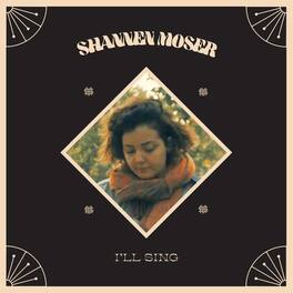 Shannen Moser - I'll Sing - VINYL LP