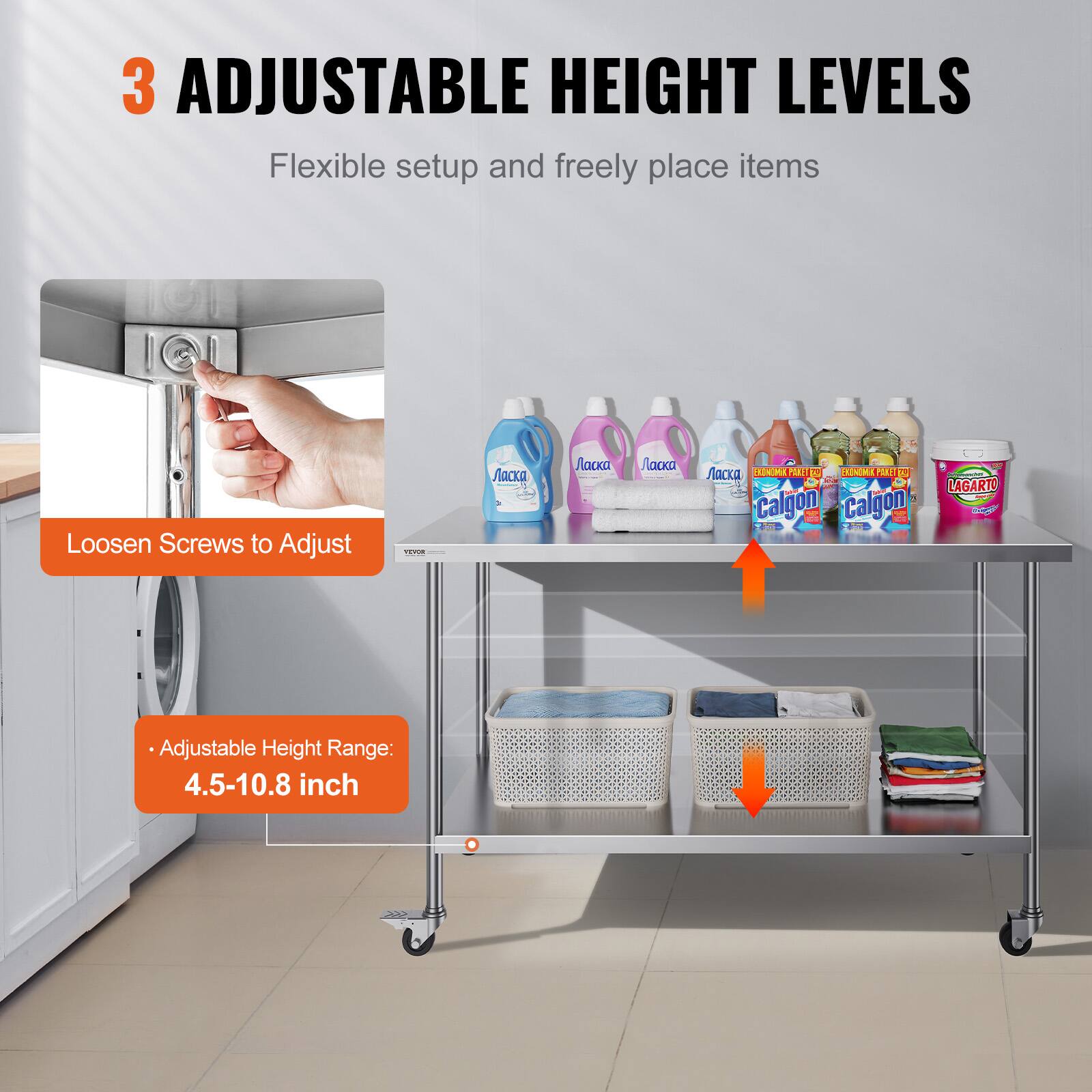 3 ADJUSTABLE HEIGHT LEVELS  
Flexible setup and freely place items  

Loosen Screws to Adjust  

Adjustable Height Range: 4.5-10.8 inch