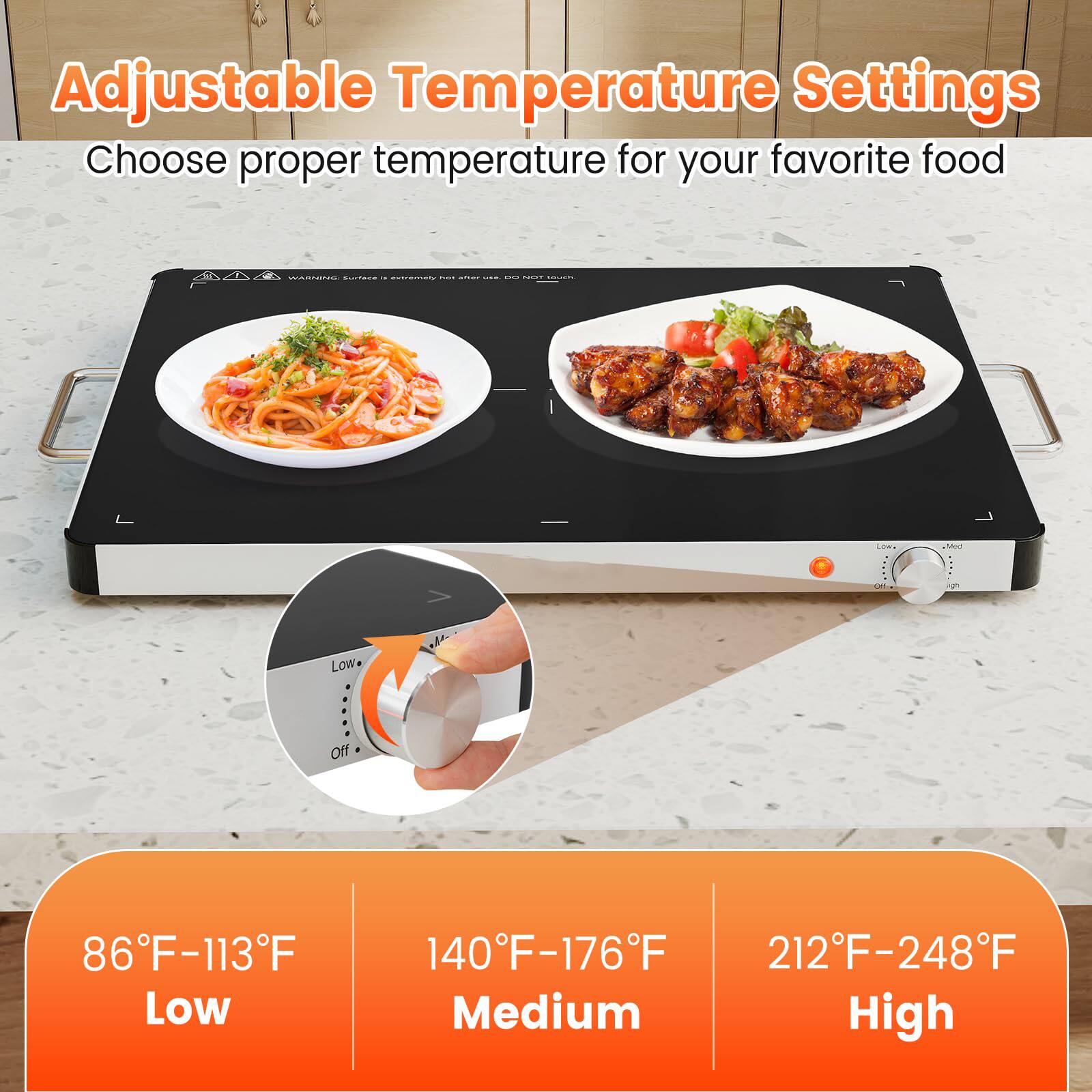 Adjustable Temperature Settings  
Choose proper temperature for your favorite food

- Low: 86°F-113°F
- Medium: 140°F-176°F
- High: 212°F-248°F