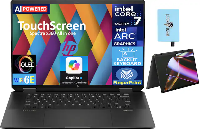 AI POWERED
TouchScreen
Spectre x360 All in one
intel CORE 7
ULTRA
intel ARC GRAPHICS
OLED
WiFi 6E
BACKLIT KEYBOARD
Copilot
Microsoft - Certified
FingerPrint
DOCK STORM
DOCK