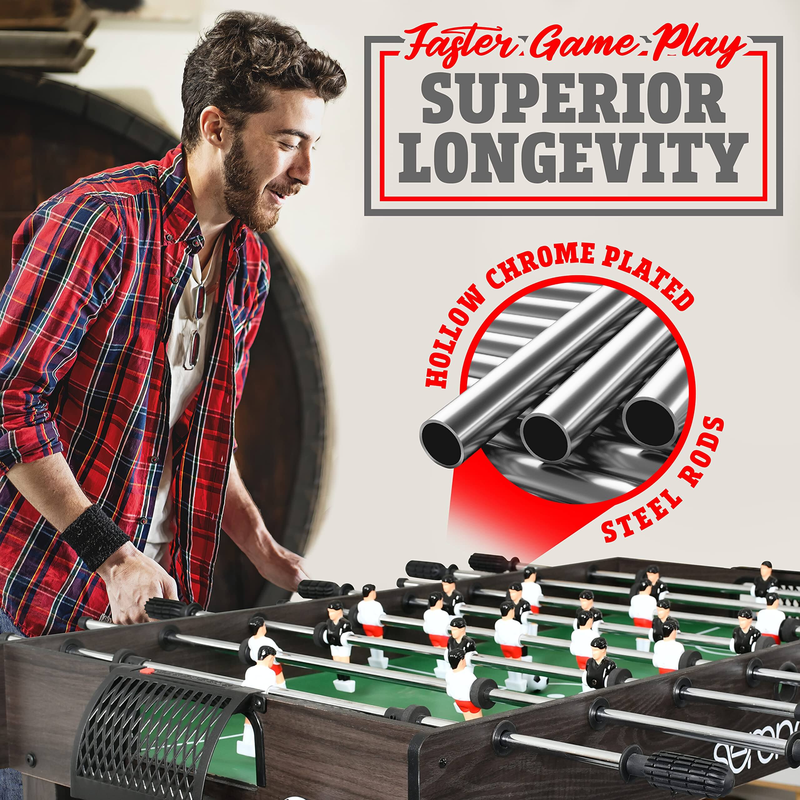 Faster Game Play  
SUPERIOR LONGEVITY  
HOLLOW CHROME PLATED STEEL RODS